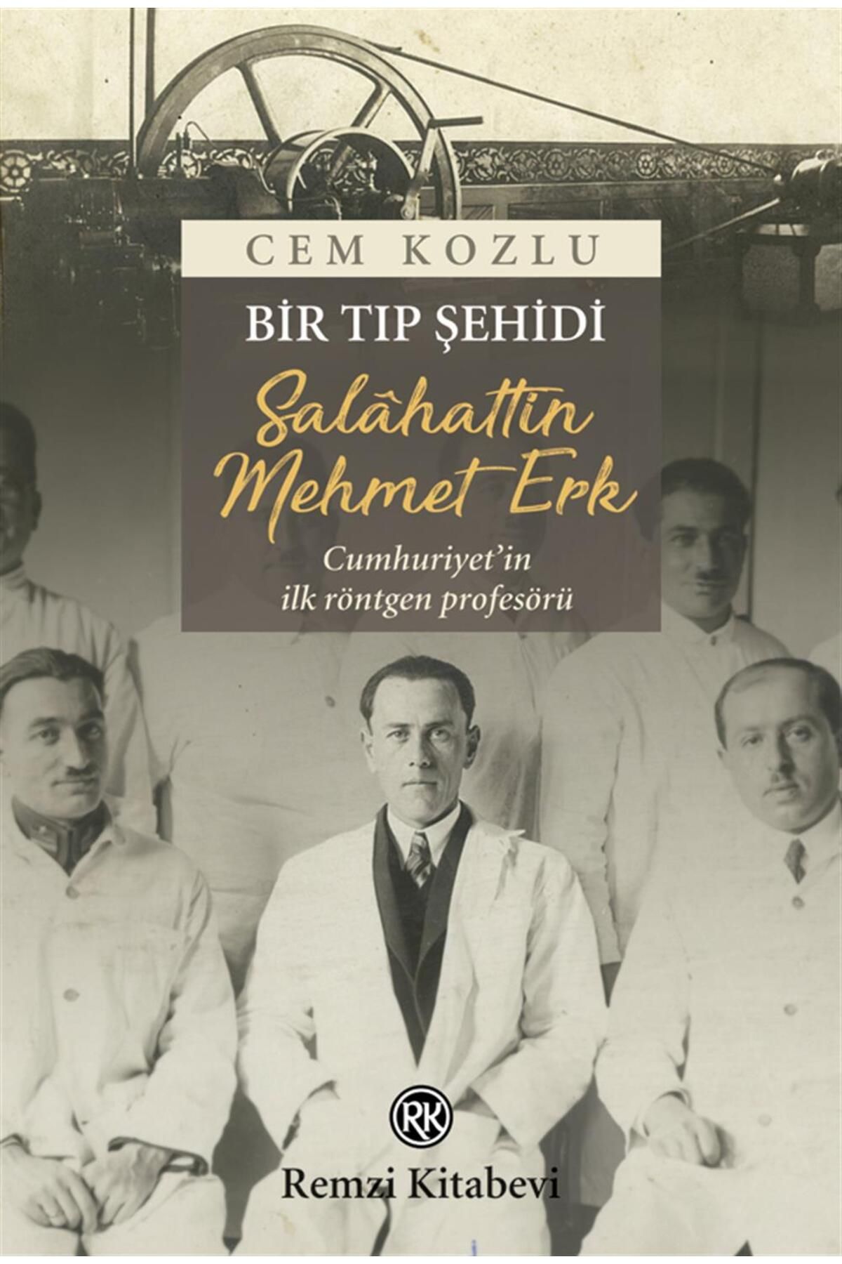 Remzi Kitabevi Bir Tıp Şehidi: Salahattin Mehmet Erk