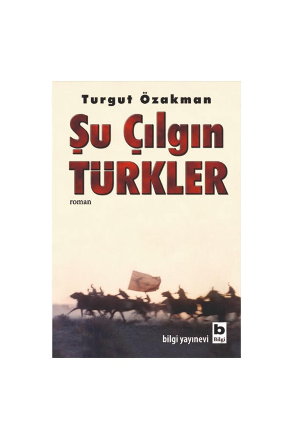 Bilgi Yayınları Şu Çılgın Türkler