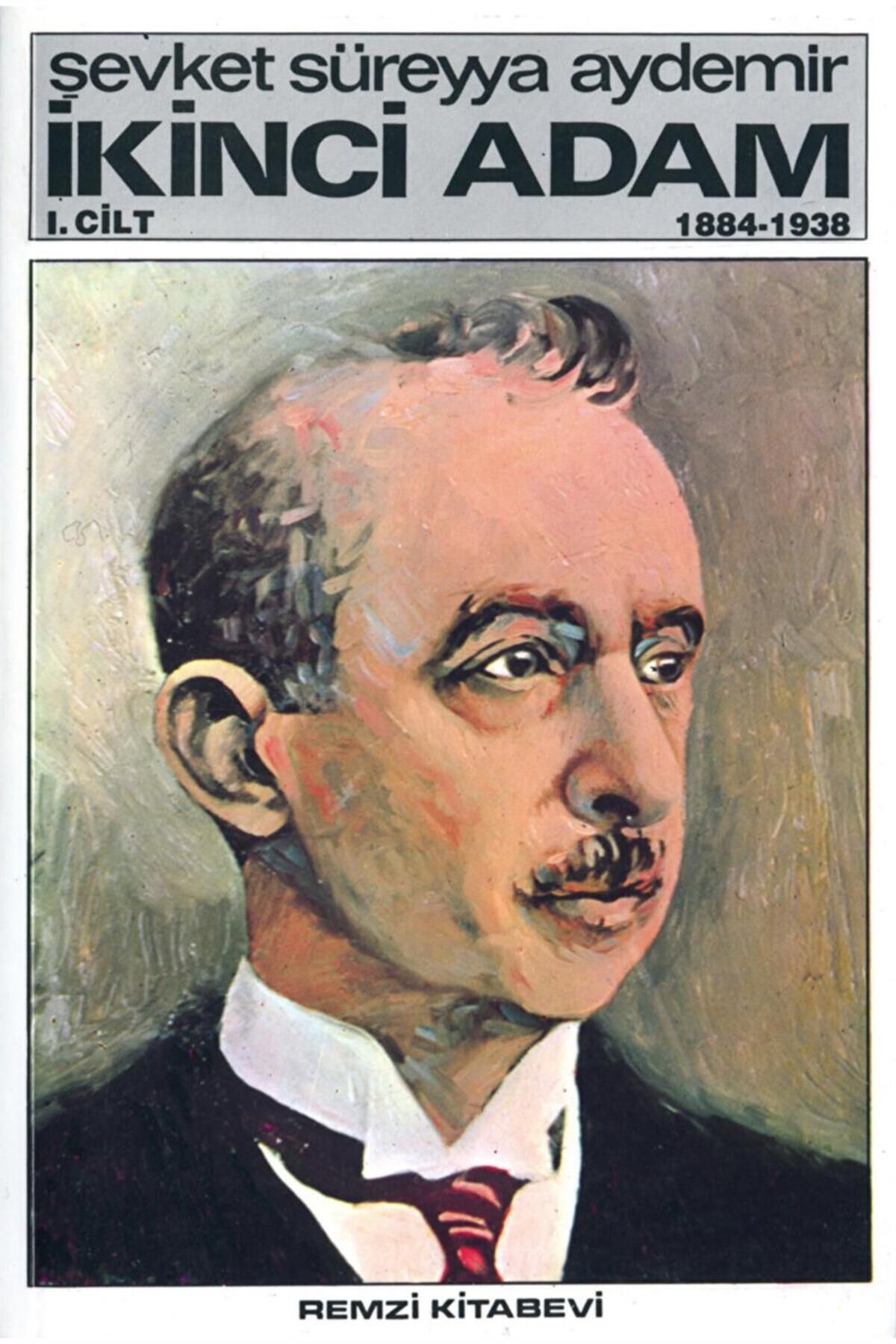 Remzi Kitabevi İkinci Adam 1. Cilt (1884-1938)