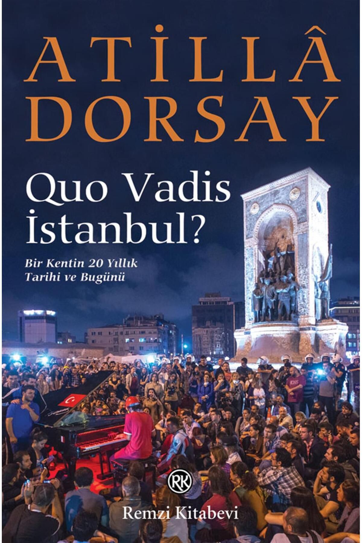 Remzi Kitabevi Quo Vadis Istanbul? / Atilla Dorsay / / 9789751415745