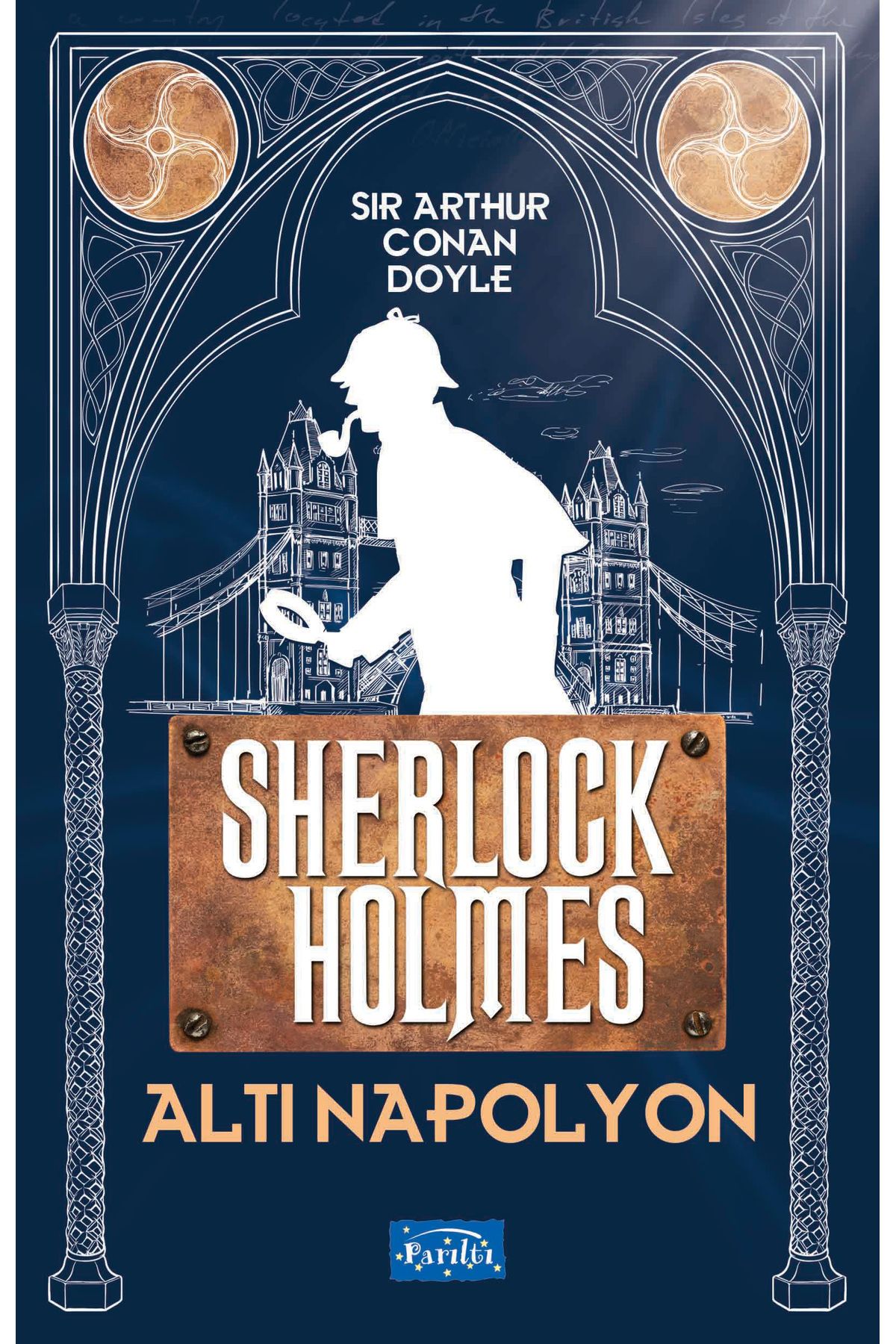 Parıltı Yayınları Altı Napolyon - Sherlock Holmes Parıltı Yayınları kitap