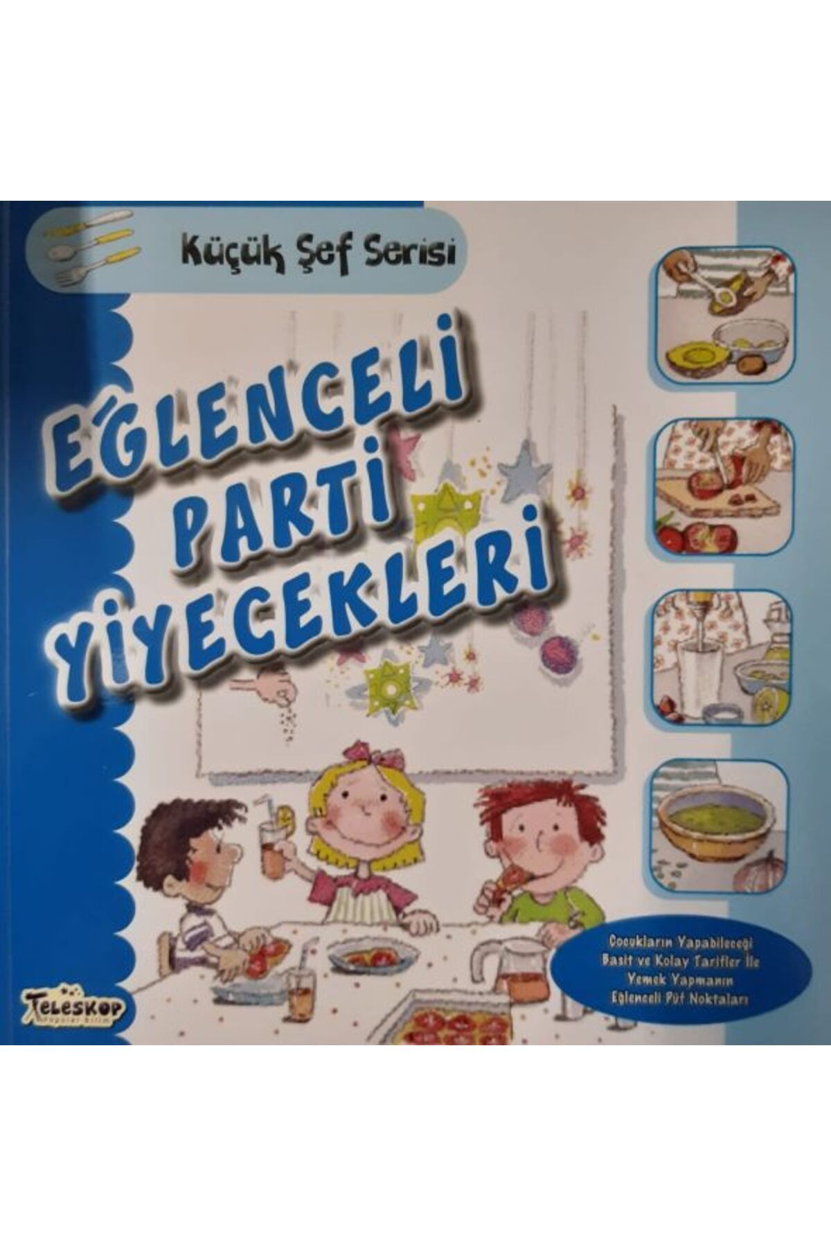 Teleskop Yayınları Eğlenceli Parti Yiyecekleri - Küçük Şef Serisi Teleskop kitap