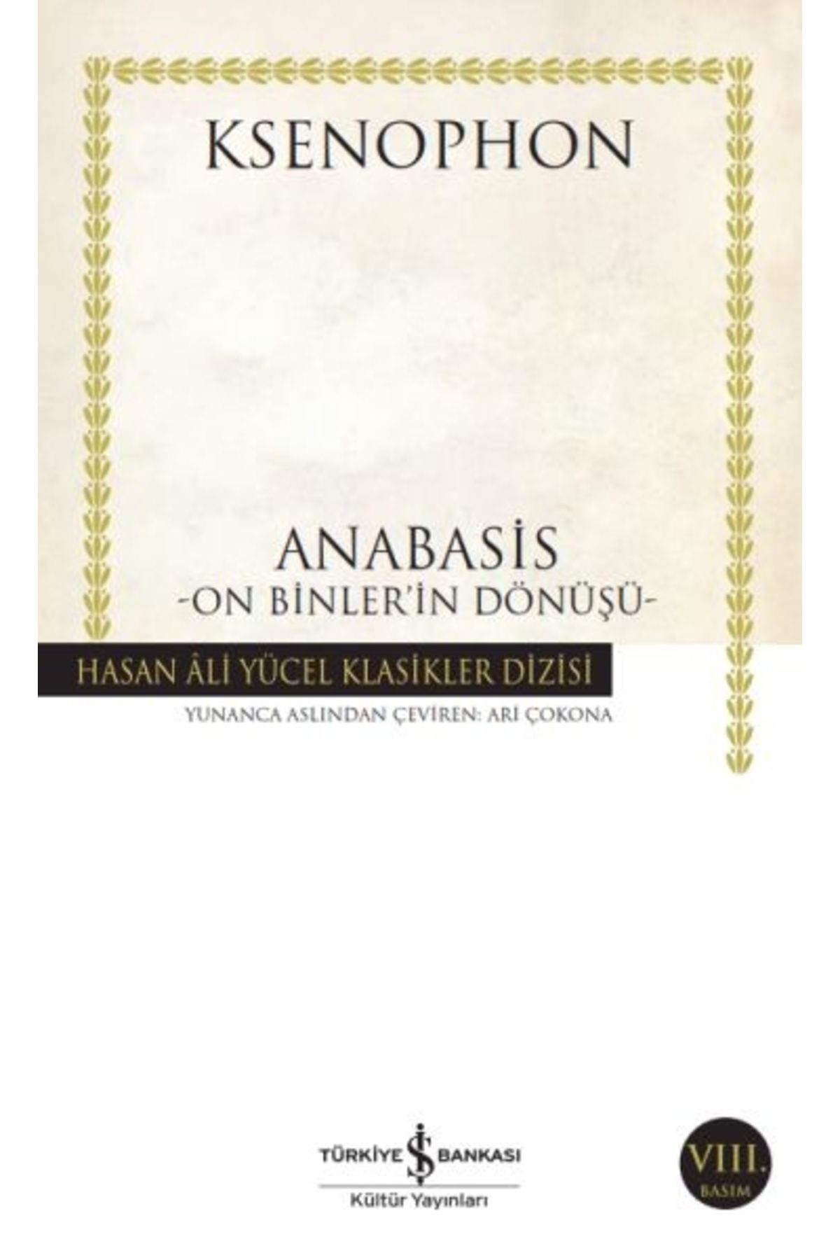 Türkiye İş Bankası Kültür Yayınları Anabasis - On Binler'in Dönüşü - Hasan Ali Yücel Klasikleri