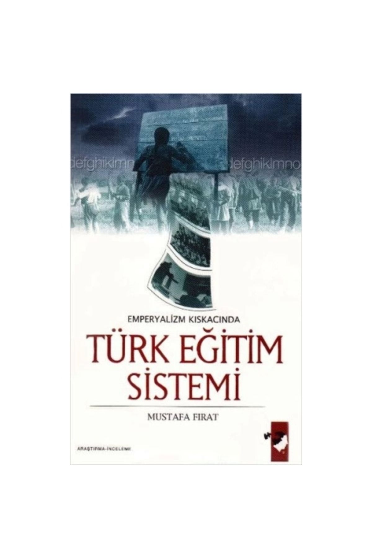 IQ Kültür Sanat Yayıncılık Emperyalizmin Kıskacında Türk Eğitim Sistemi