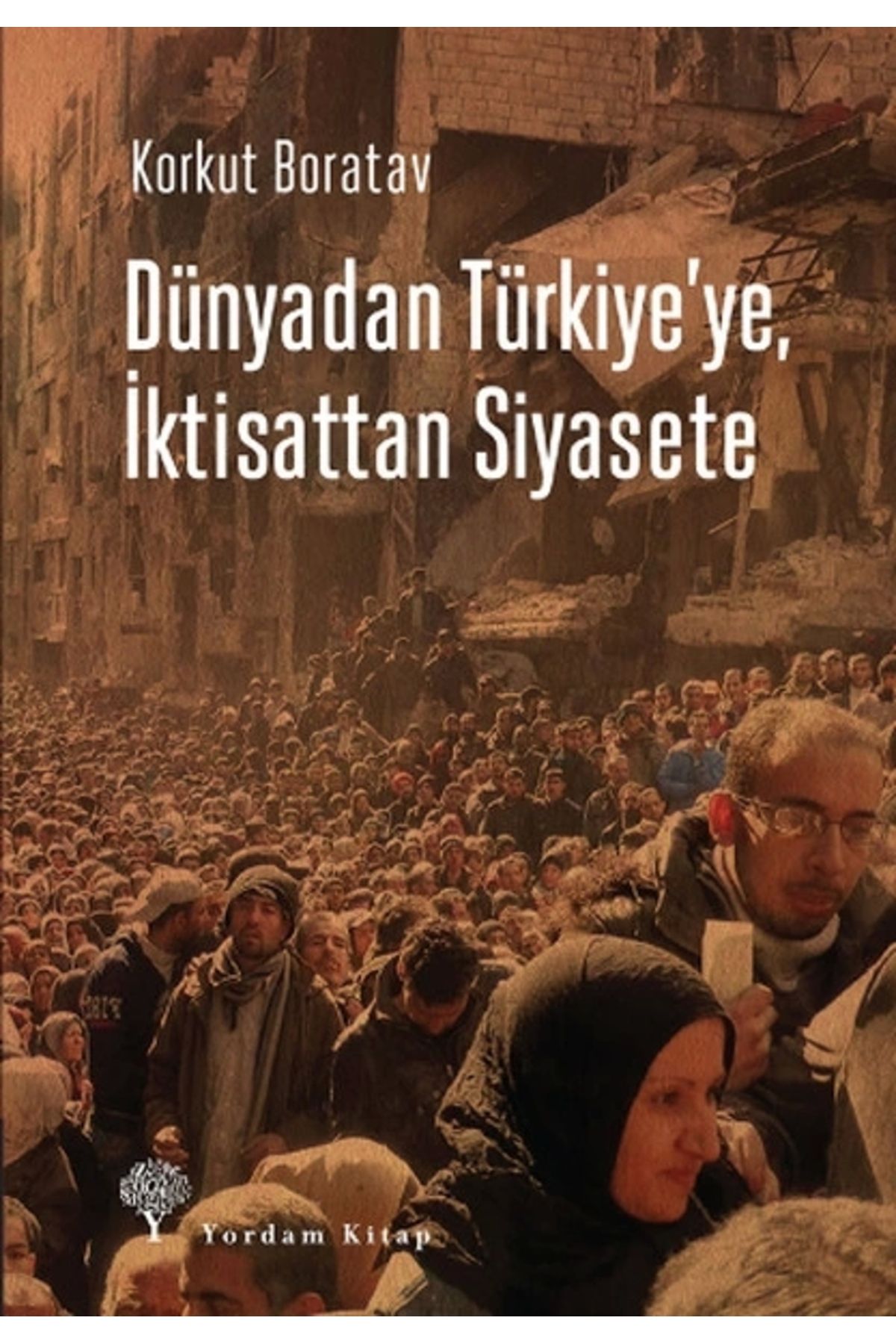 Yordam Kitap Dünyadan Türkiye'ye, Iktisattan Siyasete