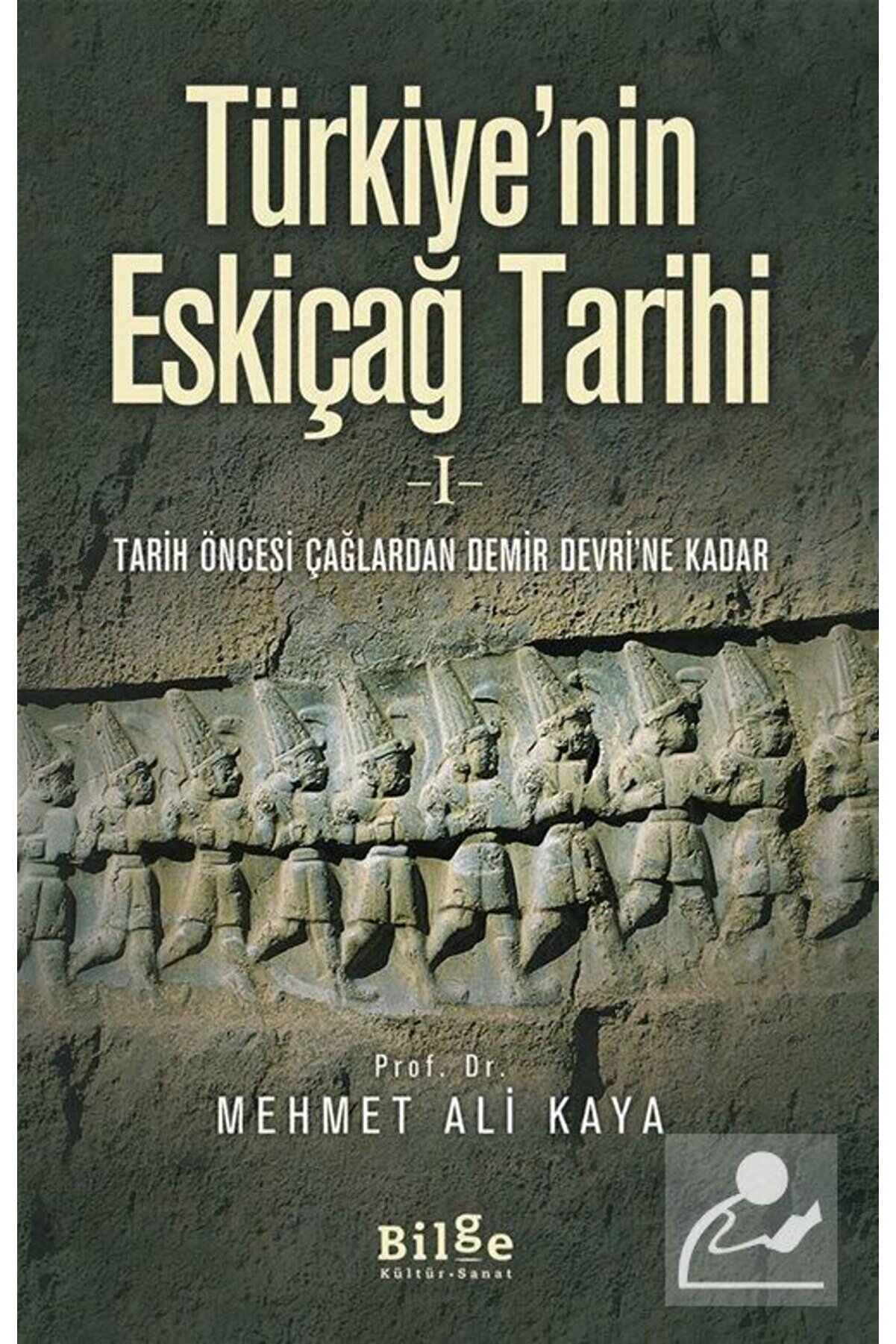 Bilge Kültür Sanat Türkiye'nin Eskiçağ Tarihi 1 & Tarih Öncesi Çağlardan Demir Devri'ne Kadar