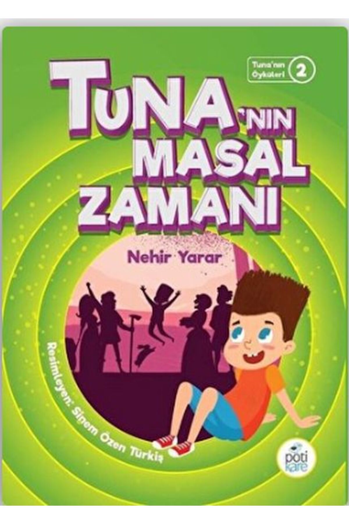 Pötikare Yayınları Tuna'nın Öyküleri 2 - Tuna'nın Masal Zamanı Pötikare Yayınları (Korunaklı Poşetle)