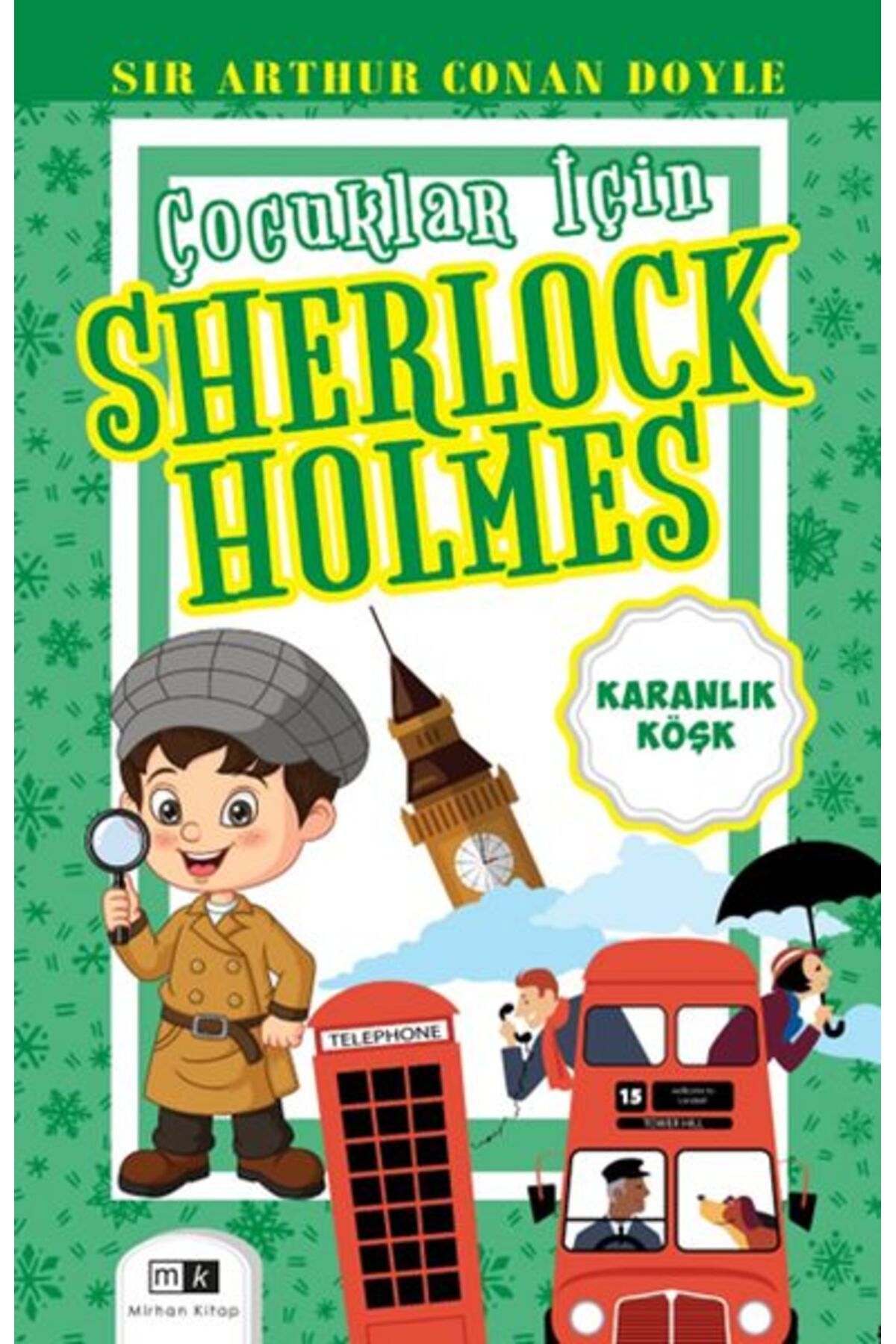 Mirhan Kitap Çocuklar İçin Sherlock Holmes - Karanlık Köşk Mirhan Kitap (Korunaklı Poşetle)