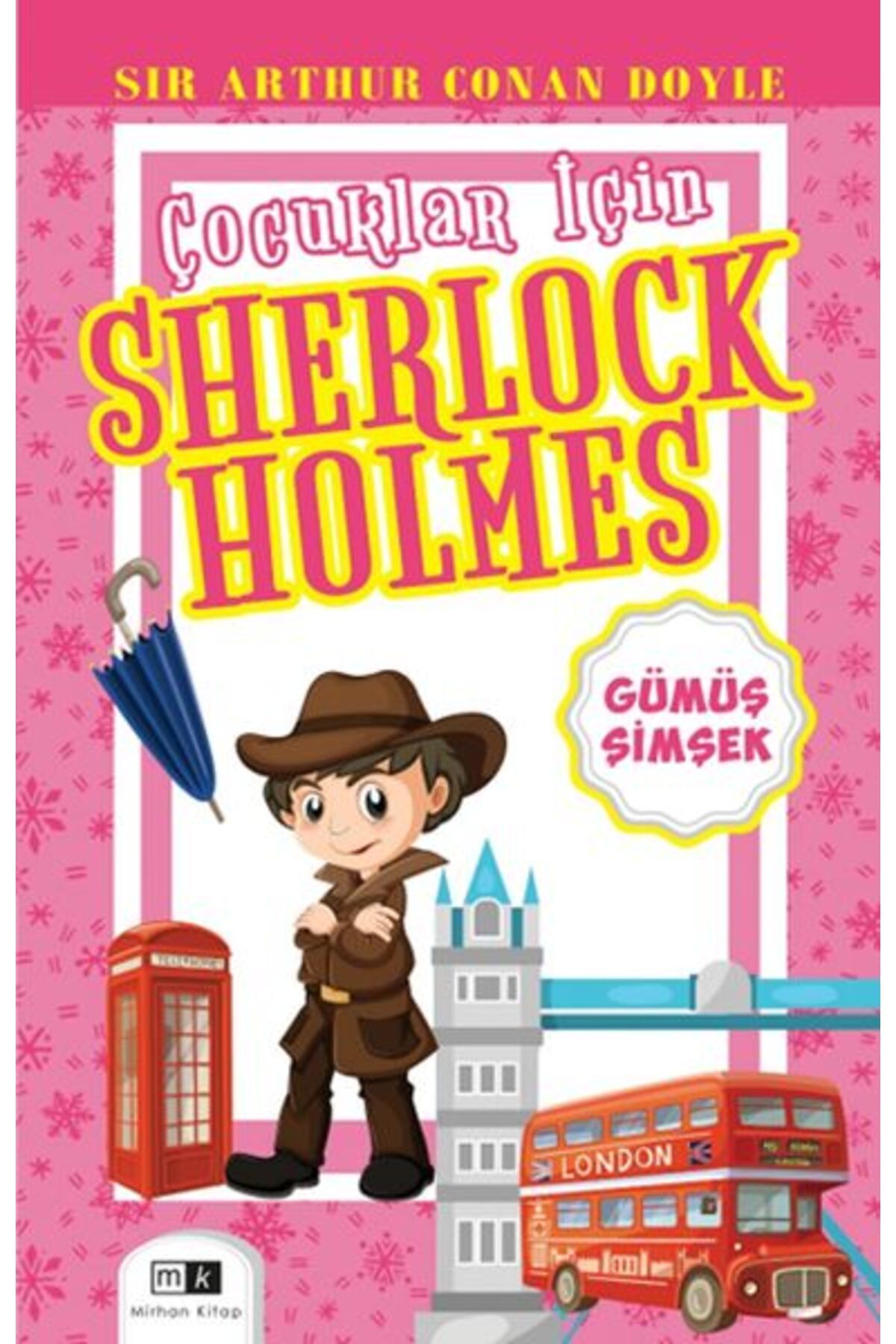 Mirhan Kitap Çocuklar İçin Sherlock Holmes - Gümüş Şimşek Mirhan Kitap (Korunaklı Poşetle)