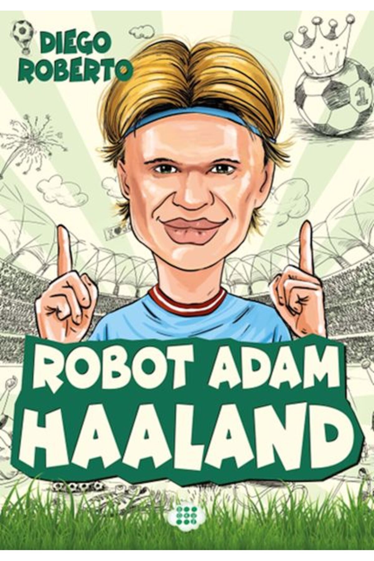prefix Efsane Futbolcular Robot Adam Haaland Dokuz Çocuk Yayınları (Korunaklı Poşetle)