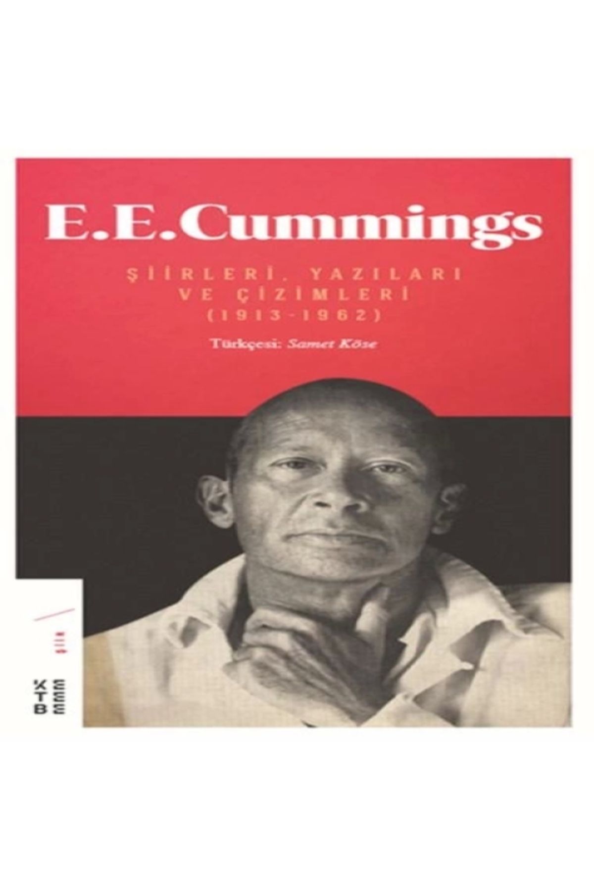 Ketebe Yayınları E. E. Cummings - Şiirleri, Yazıları ve Çizimleri (1913-1962)