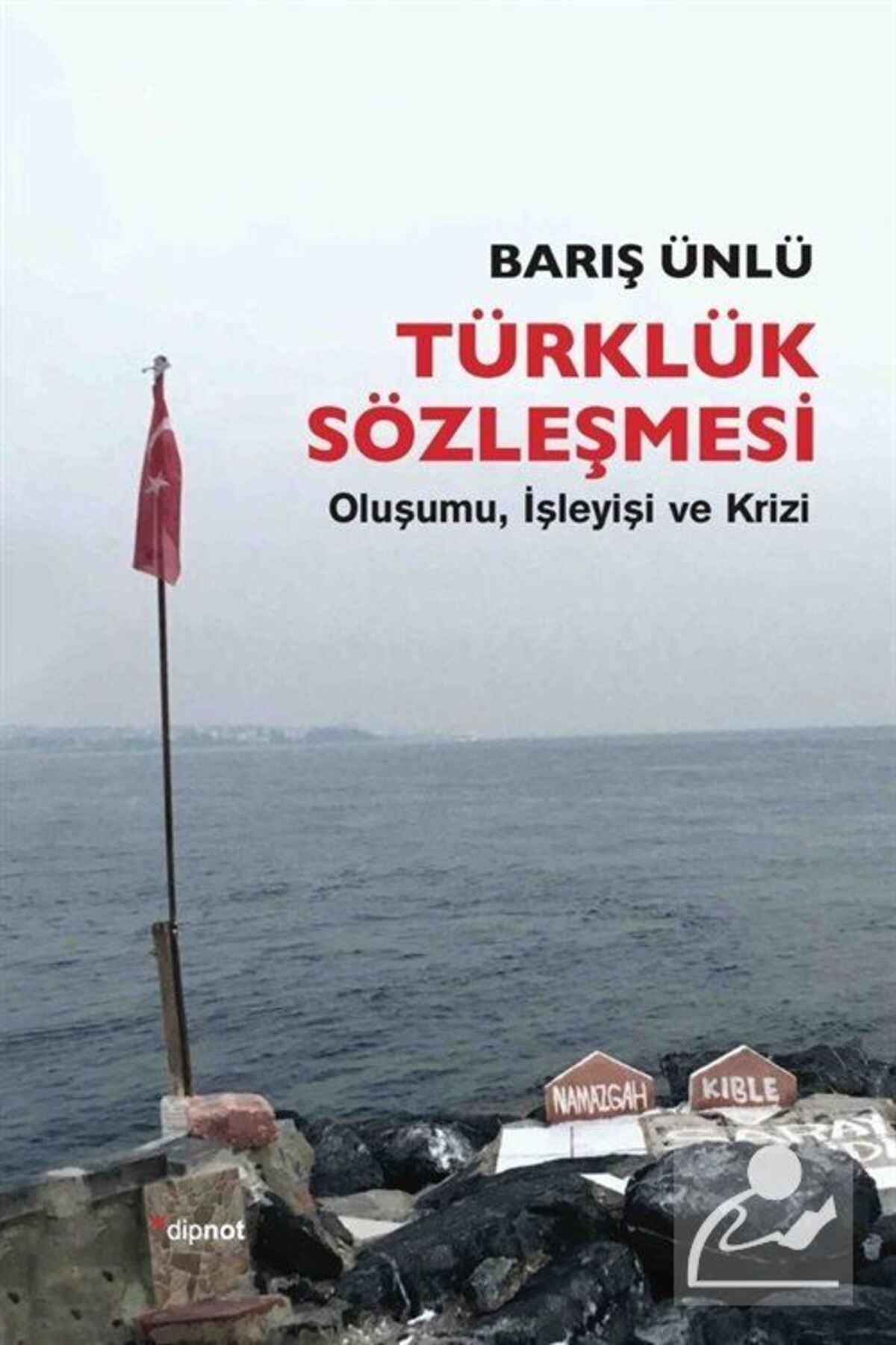 Dipnot Yayınları Türklük Sözleşmesi & Oluşumu, Işleyişi Ve Krizi