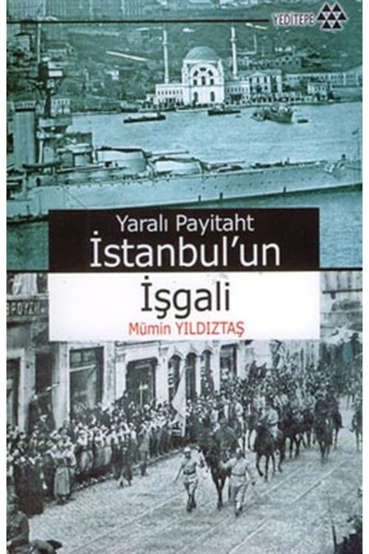 Yeditepe Yayınevi Yaralı Payitaht İstanbul’un İşgali