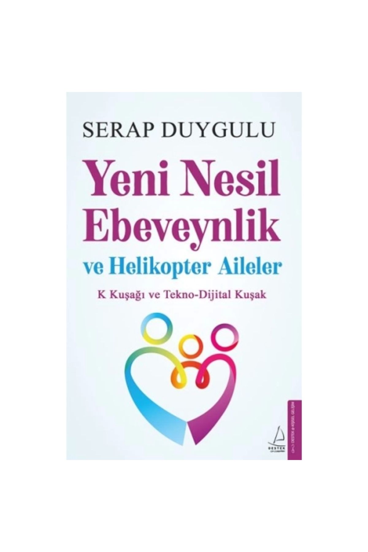 Destek Yayınları Yeni Nesil Ebeveynlik Ve Helikopter Aileler