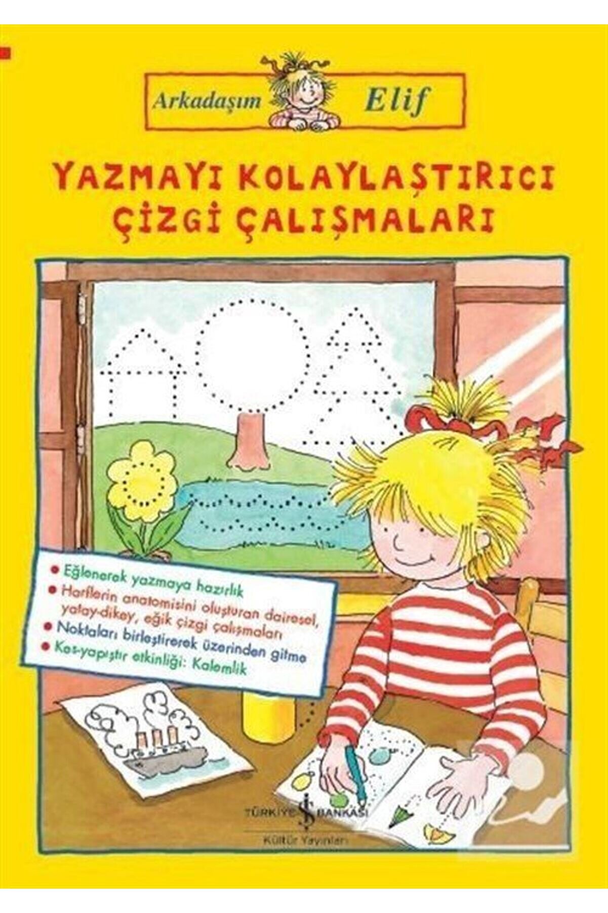 Türkiye İş Bankası Kültür Yayınları Arkadaşım Elif / Yazmayı Kolaylaştırıcı Çizgi Çalışmaları