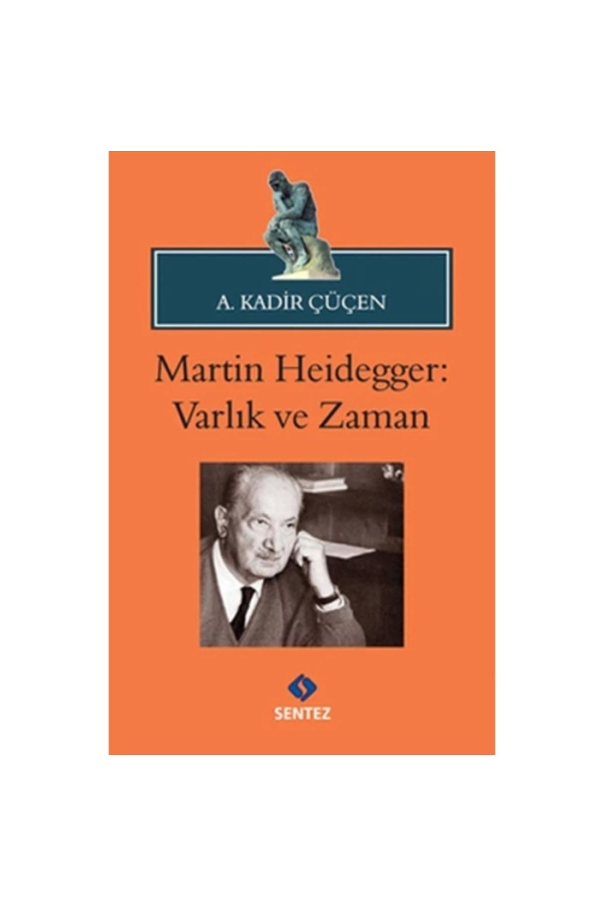 Sentez Yayınları Martin Heidegger - Varlık ve Zaman