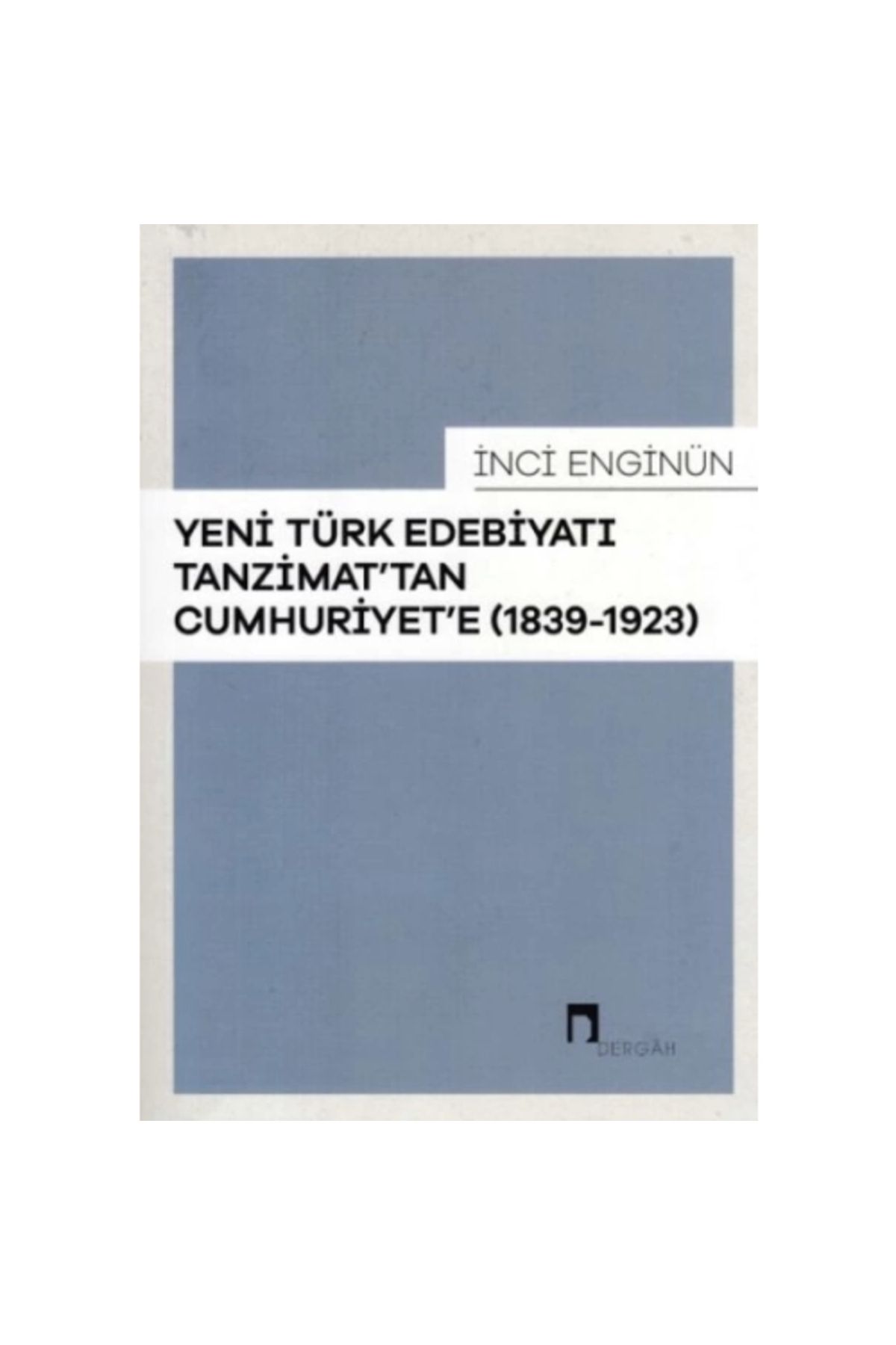 Dergah Yayınları Yeni Türk Edebiyatı Tanzimattan Cumhuriyete 1839-1923
