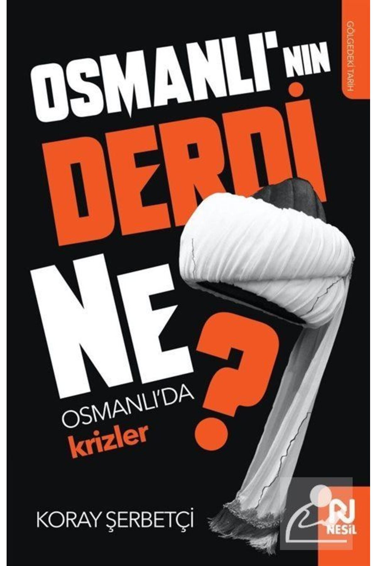 Nesil Yayınları Osmanlı'nın Derdi Ne?