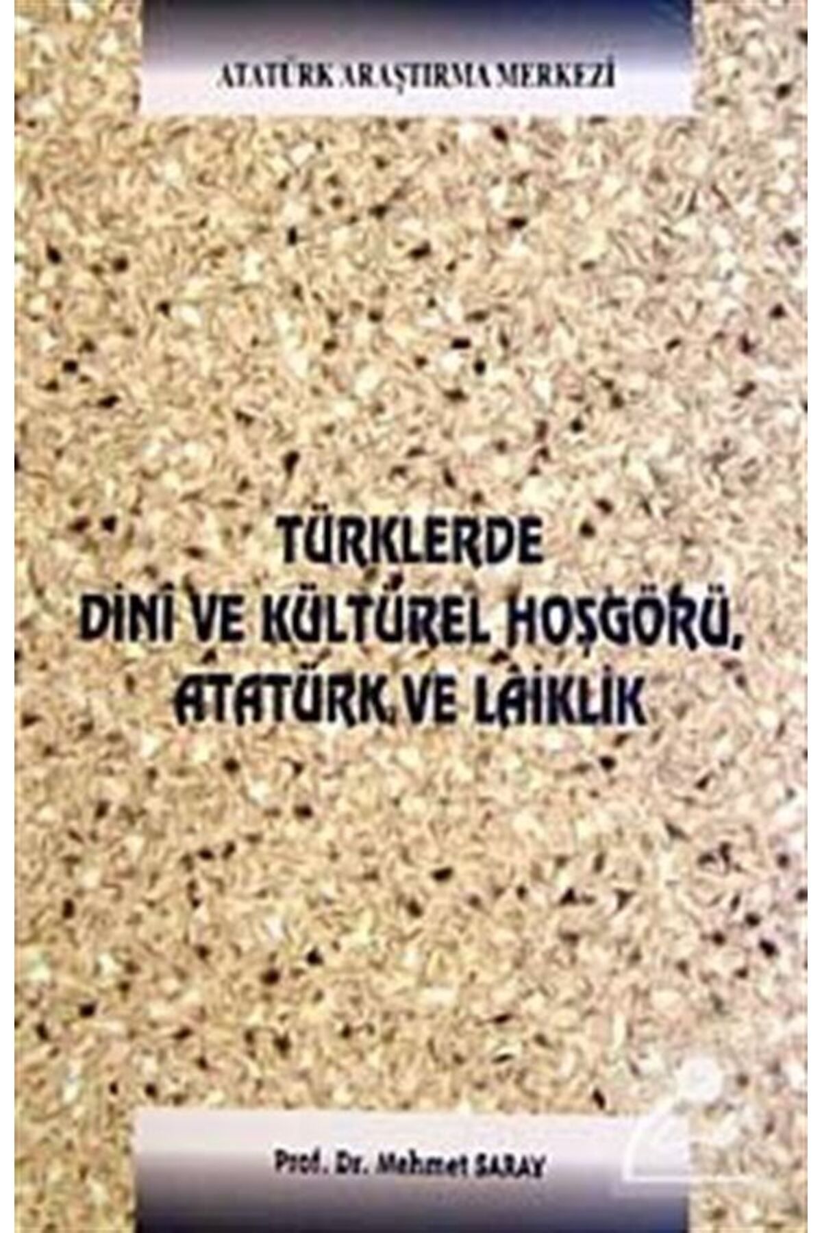 Atatürk Araştırma Merkezi Türklerde Dini Ve Kültürel Hoşgörü Atatürk Ve Laiklik