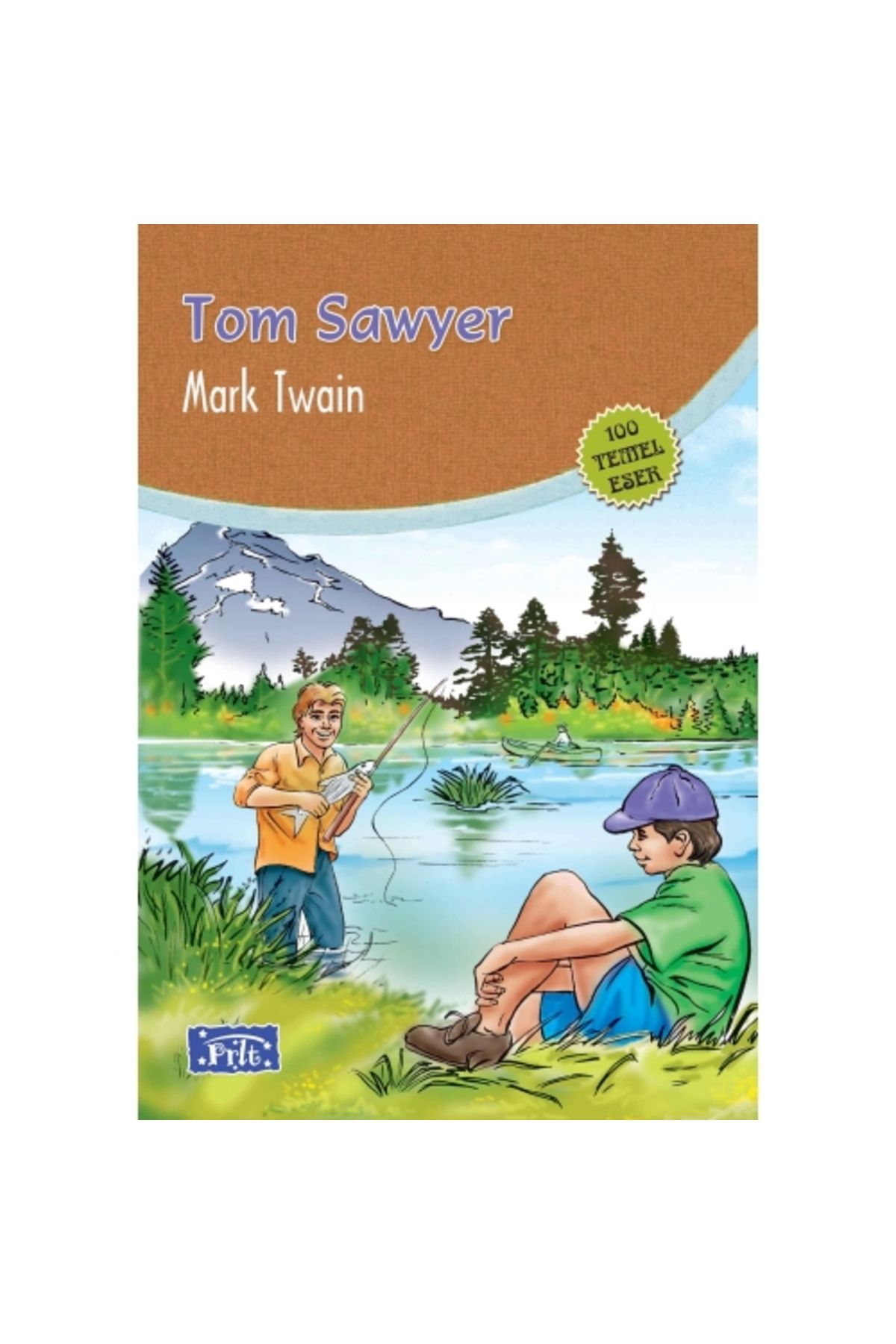 Parıltı Yayınları Tom Sawyer (100 TEMEL ESER - İLKÖĞRETİM)