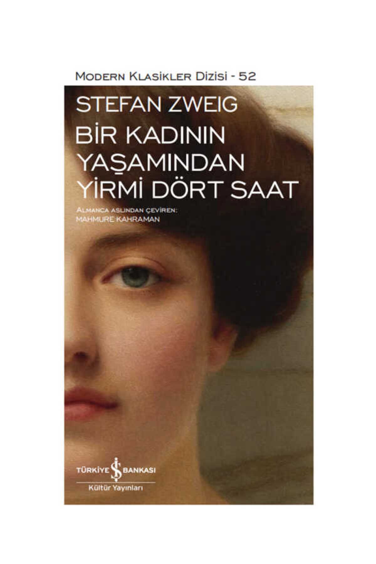 Türkiye İş Bankası Kültür Yayınları Bir Kadının Yaşamından Yirmi Dört Saat