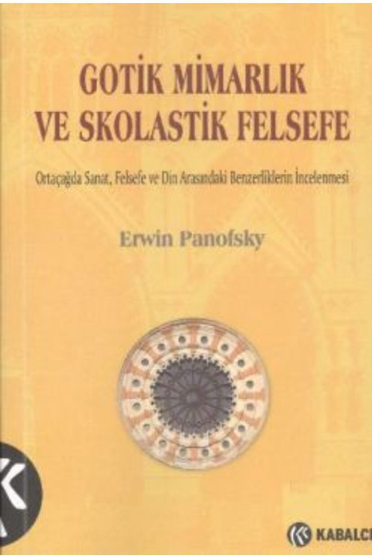 Genel Markalar Gotik Mimarlık Ve Skolastik Felsefe - - Erwin Panofsky Kitabı