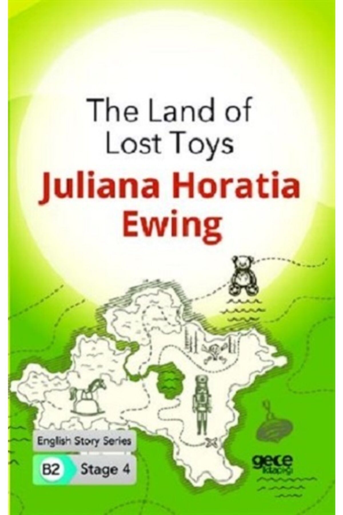 Gece Kitaplığı The Land Of Lost Toys - Ingilizce Hikayeler B2 Stage 4 / / 9786257177337