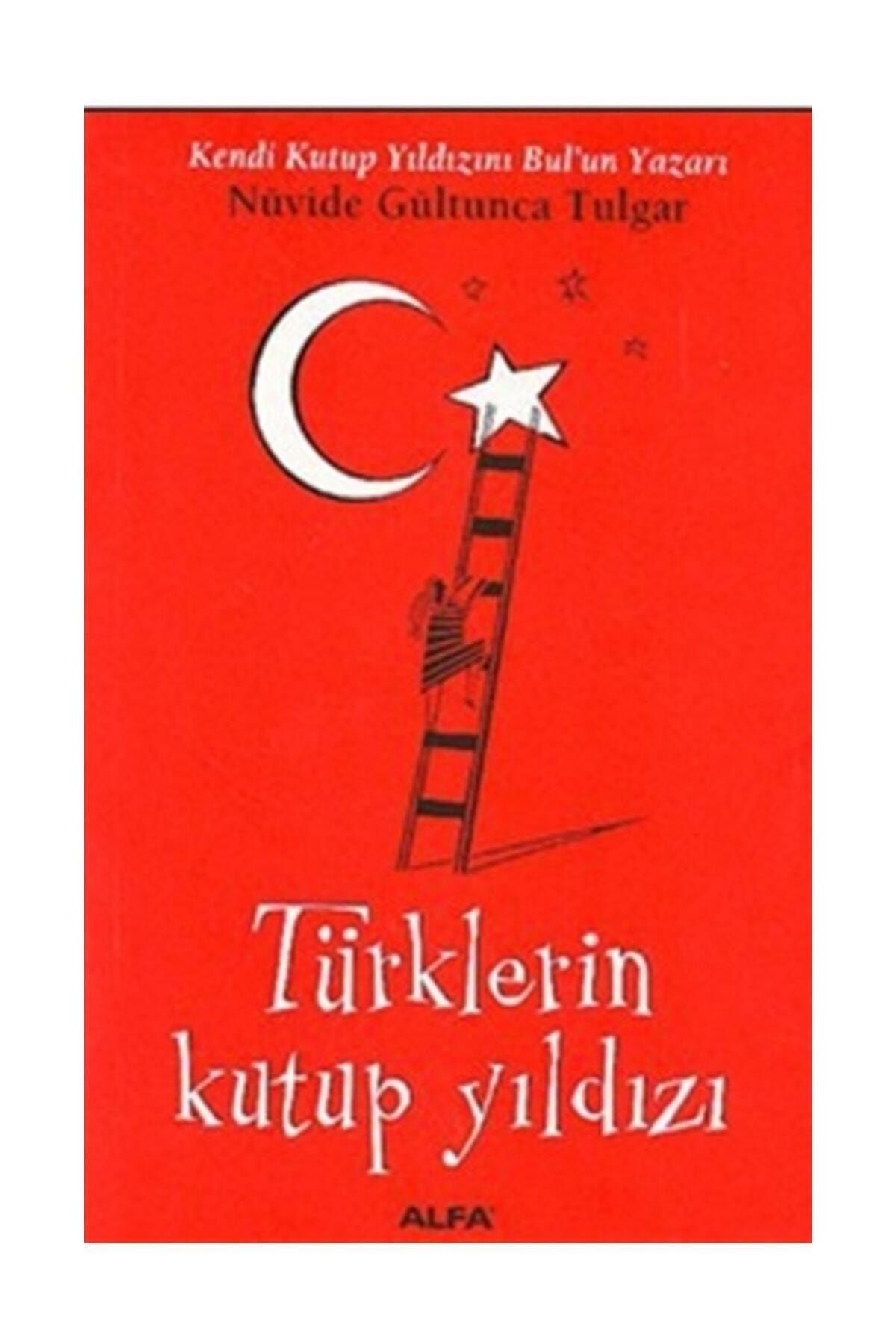 Alfa Yayınları Türklerin Kutup Yıldızı - Nüvide Gültunca Tulgar