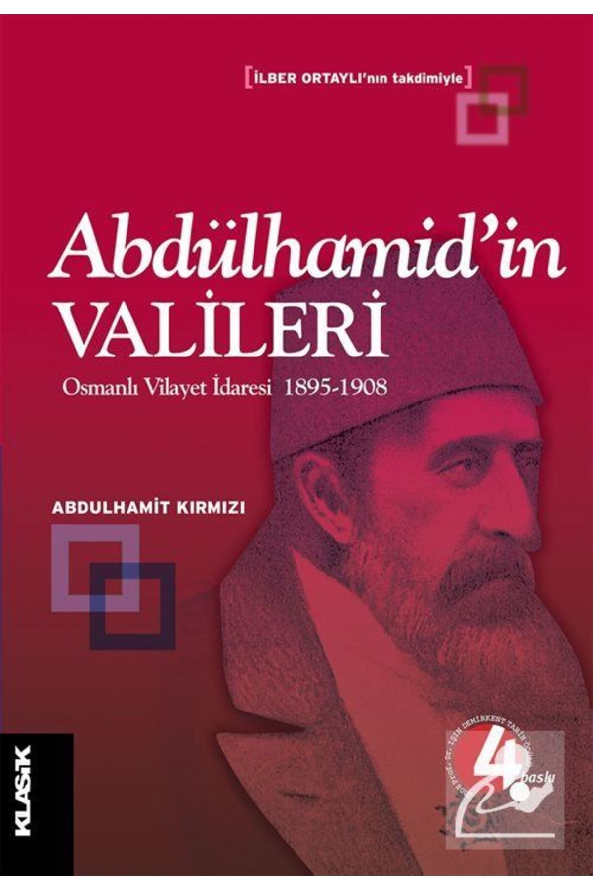 Klasik Yayınları Abdülhamid'in Valileri / Osmanlı Vilayet Idaresi 1895-1908
