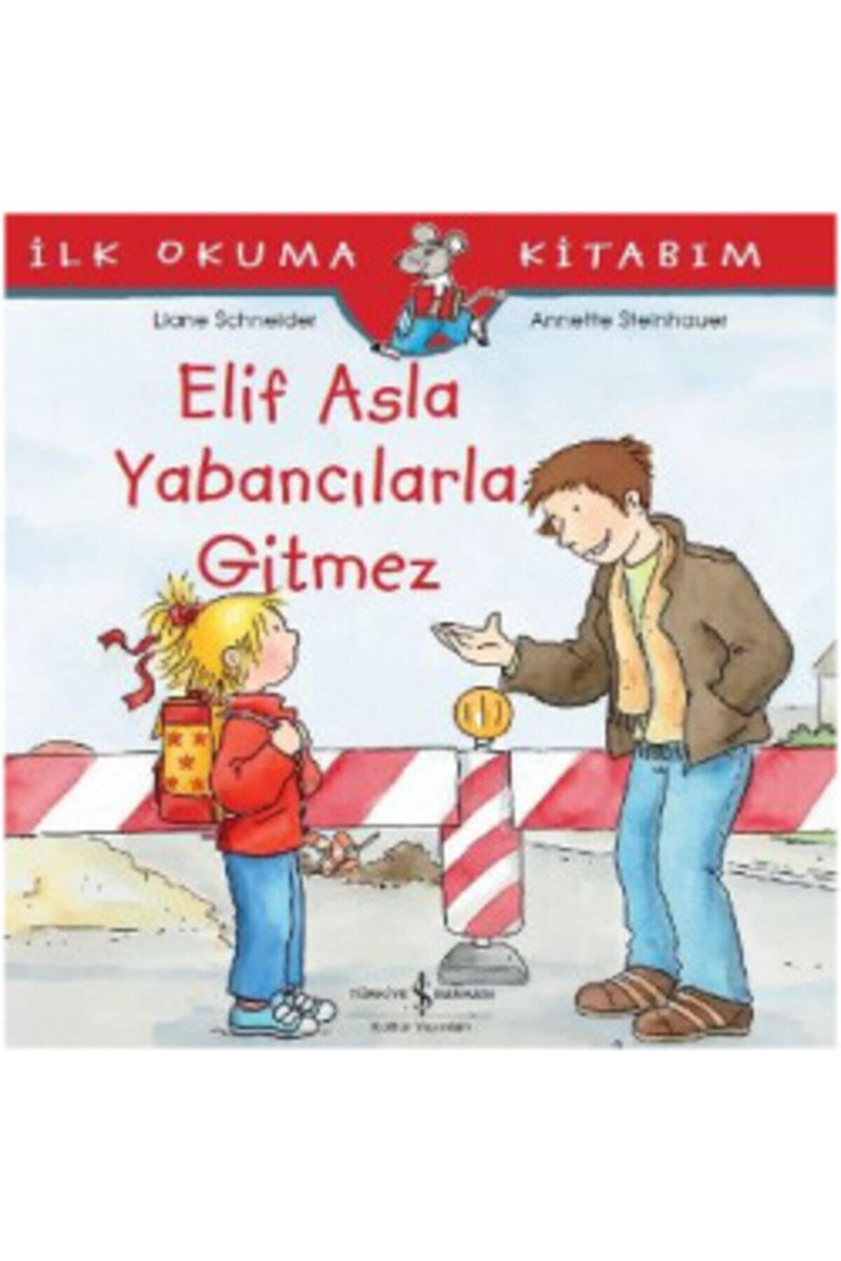 Türkiye İş Bankası Kültür Yayınları Elif Asla Yabancılarla Gitmez