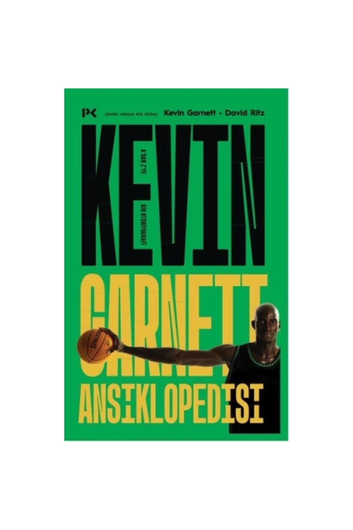 Profil Kitap Kevin Garnett Ansiklopedisi: A’dan Z’ye Bir Otobiyografi