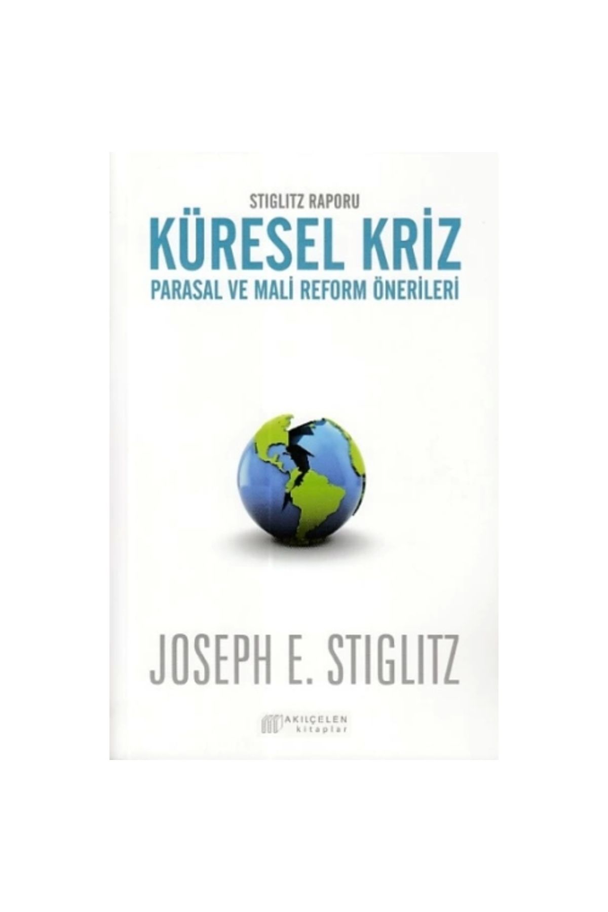 Genel Markalar Stiglitz Raporu Küresel Kriz Parasal ve Mali Reform Önerileri