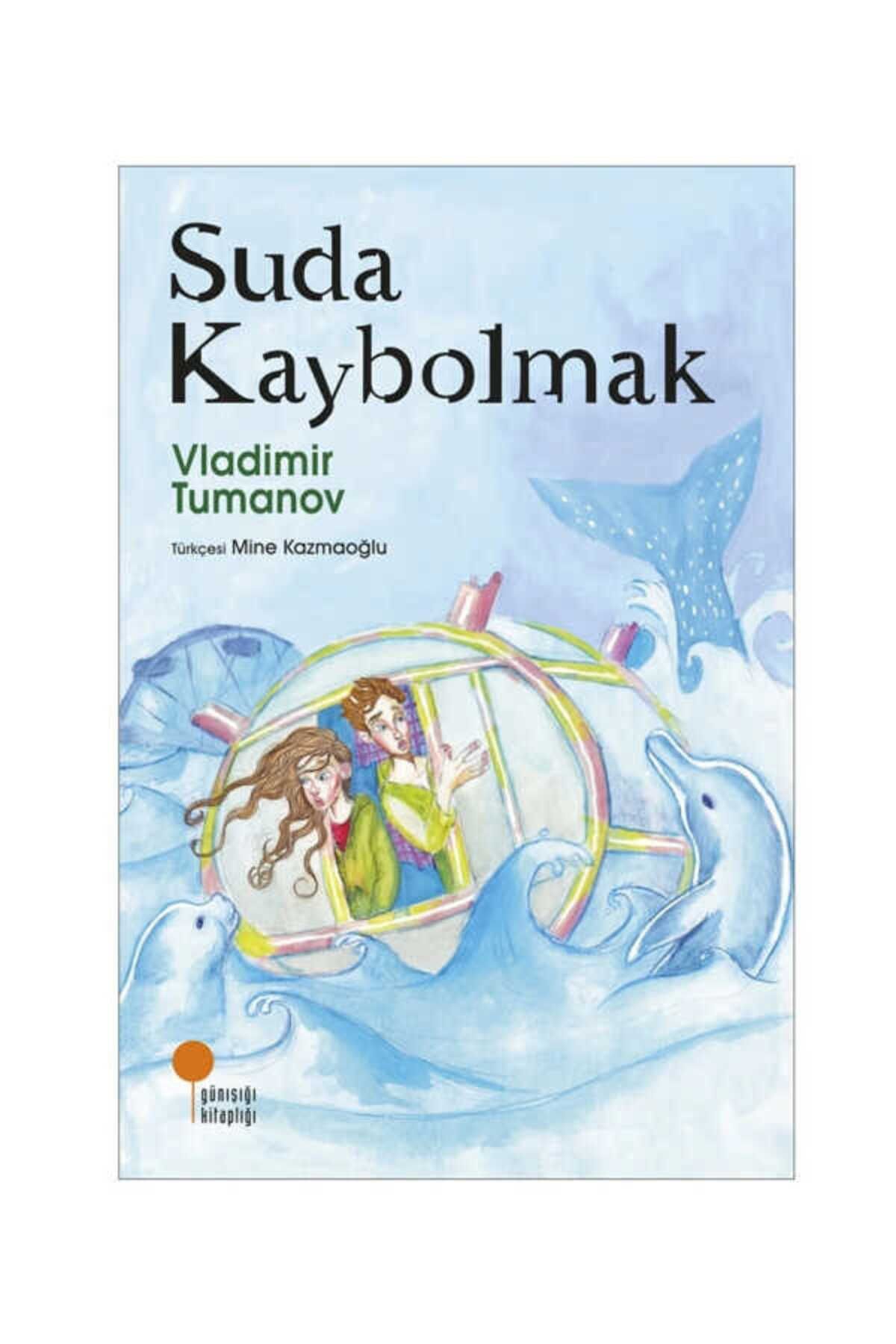 Günışığı Kitaplığı Suda Kaybolmak - Vladimir Tumanov 9786057797520