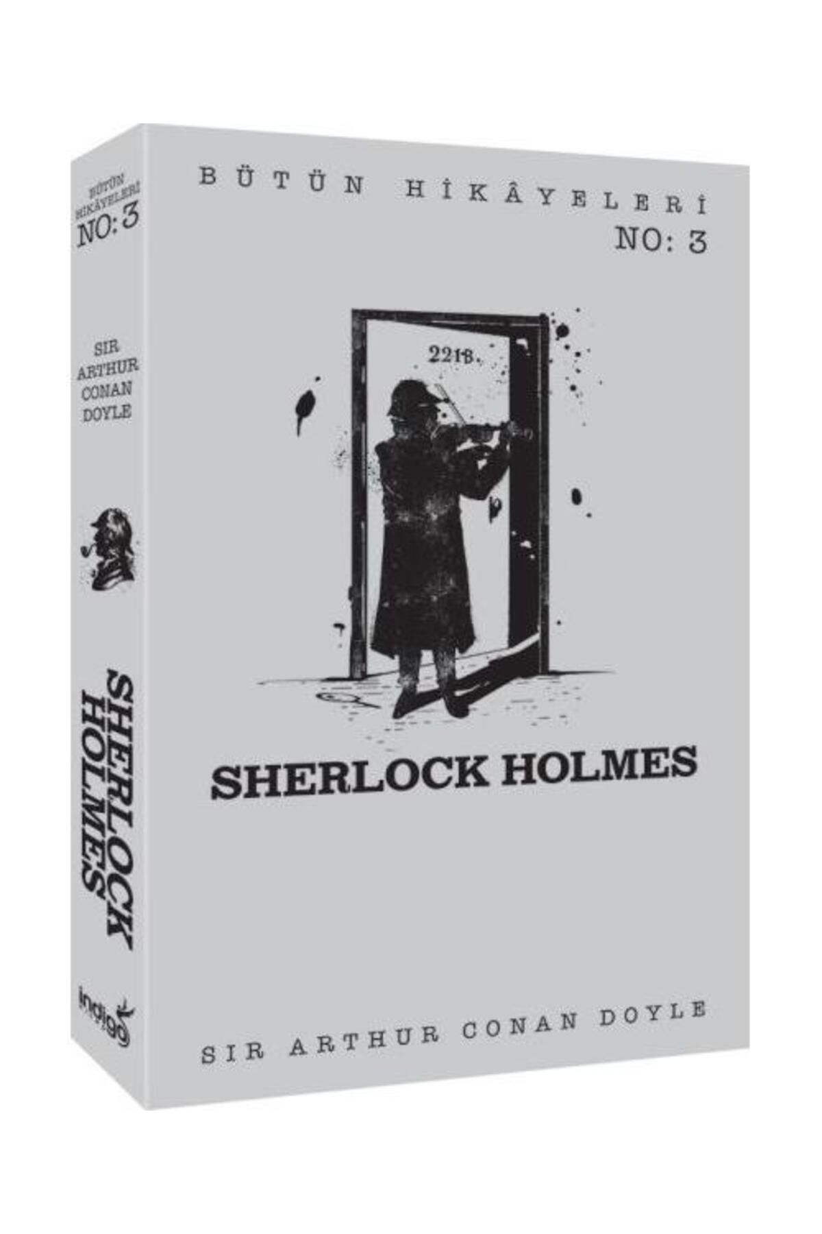 İndigo Kitap Sherlock Holmes Bütün Hikâyeleri 3 / Indigo Kitap / Sir Arthur Conan Doyle