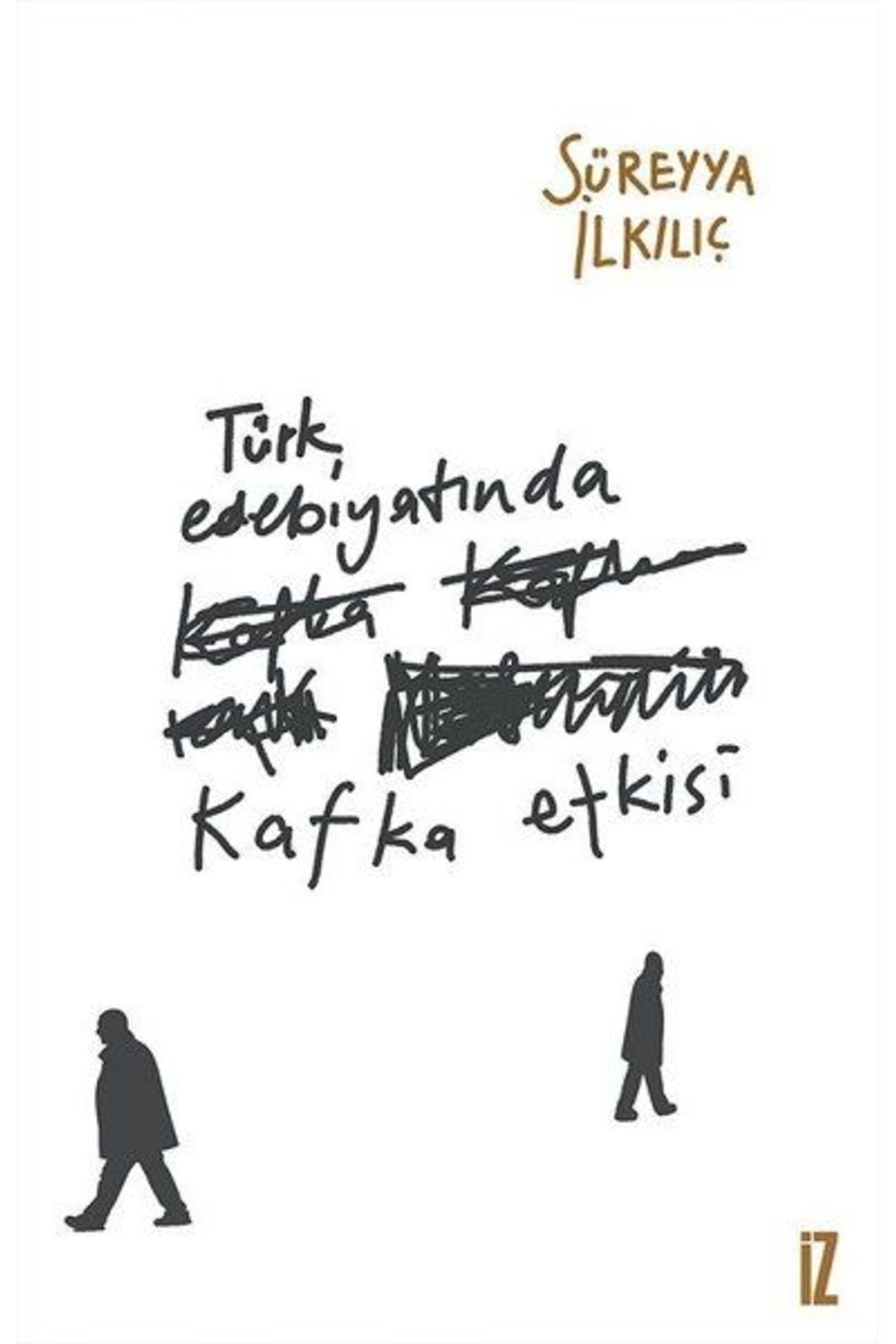 İz Yayıncılık Türk Edebiyatında Kafka Etkisi