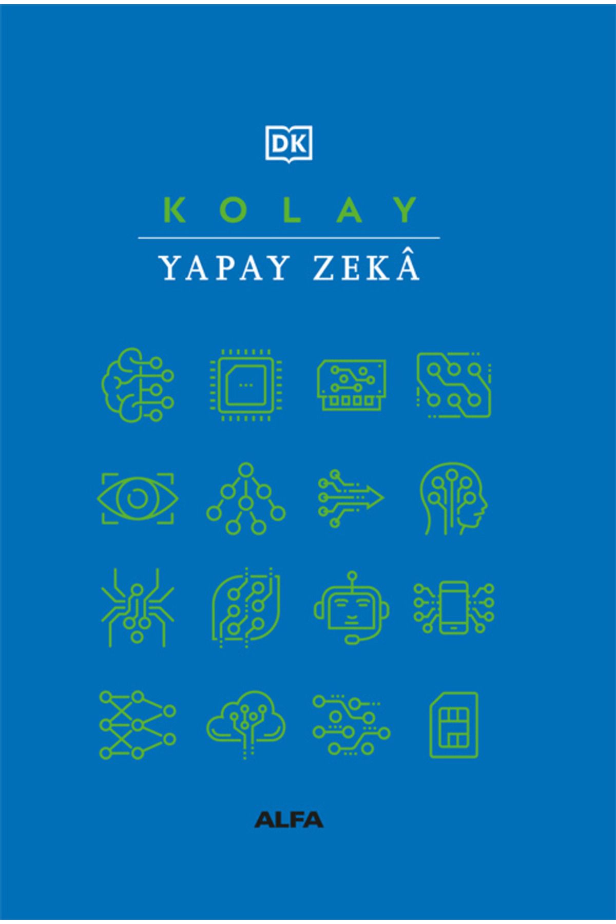 Alfa Yayınları Kolay Yapay Zeka / Kolektif / Alfa Yayınları / 9786254499142