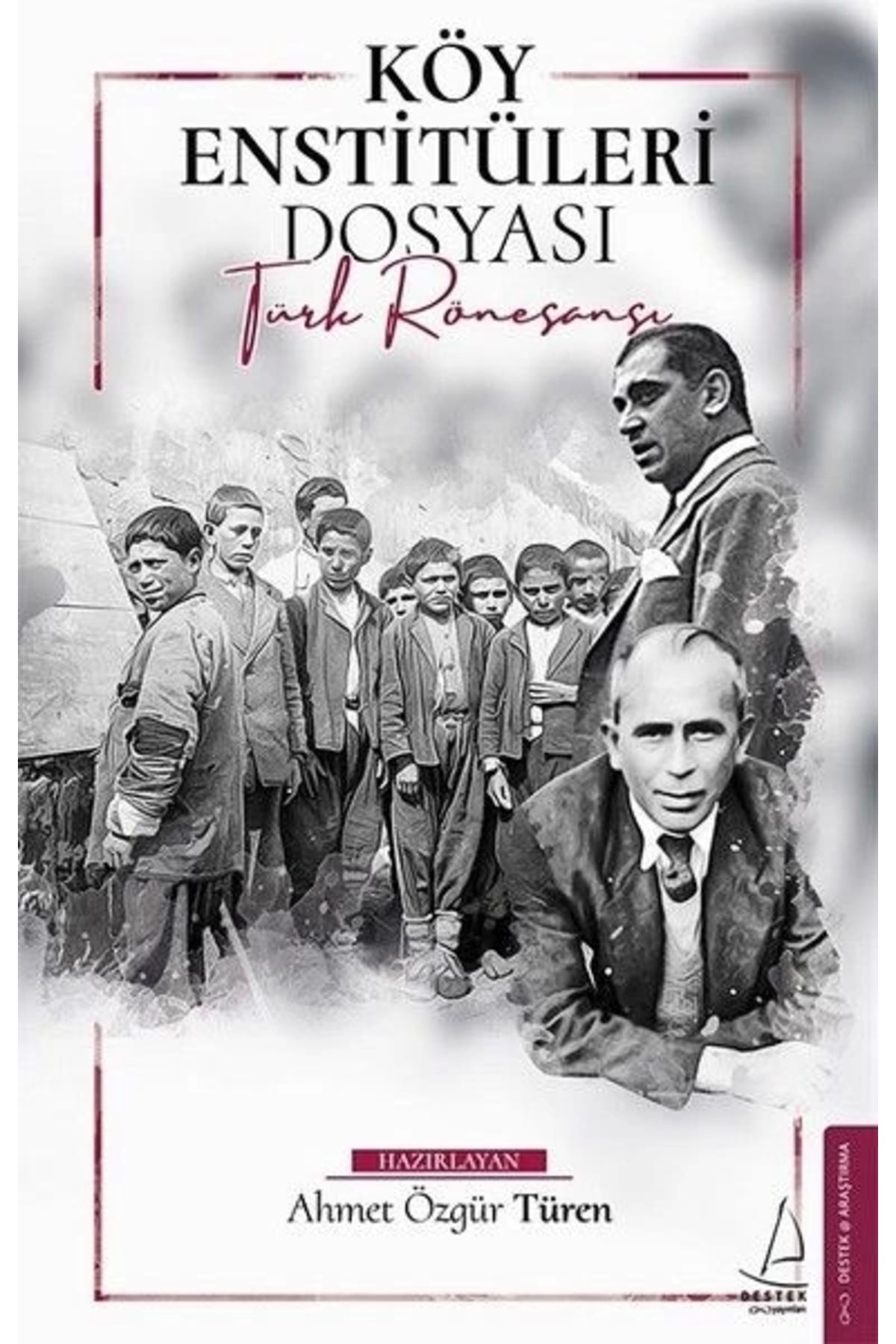 Destek Yayınları Köy Enstitüleri Dosyası