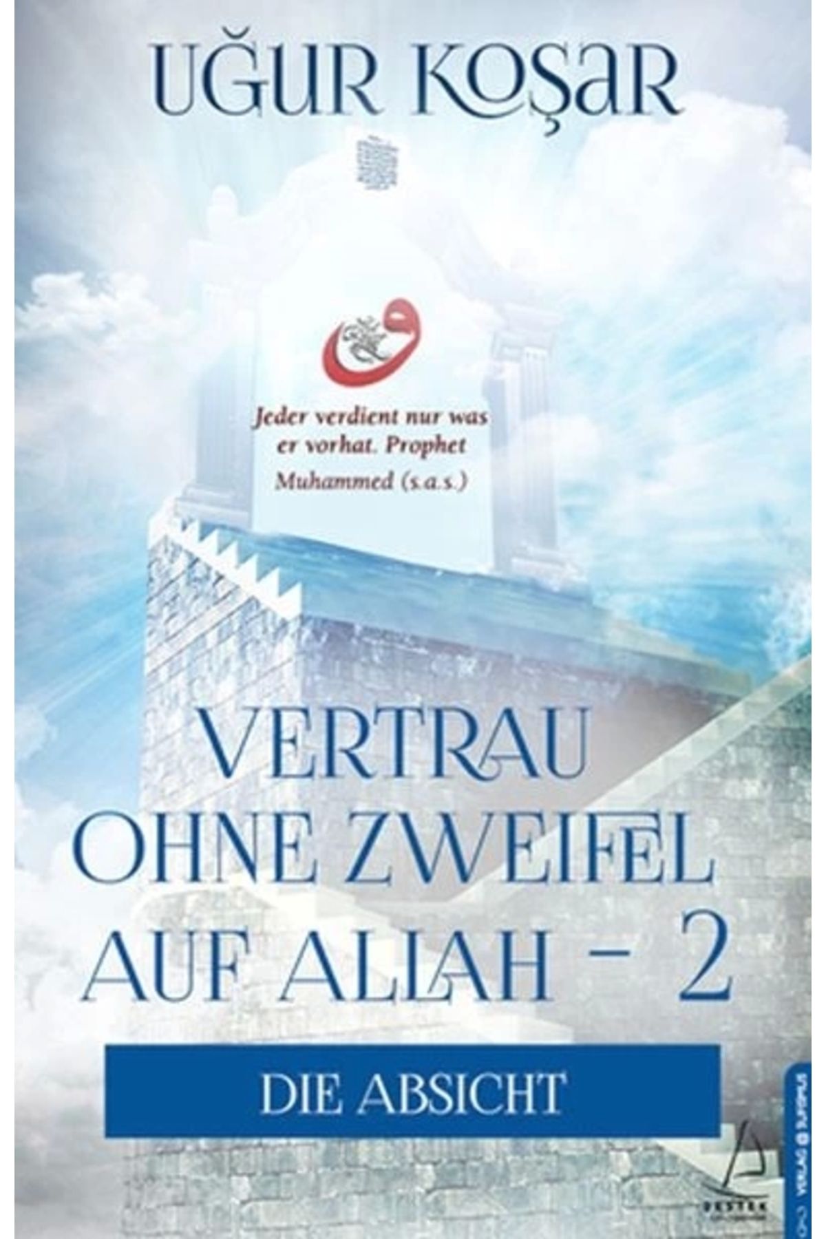 Destek Yayınları Vertrau Ohne Zweifel Auf Allah 2 - Die Absicht