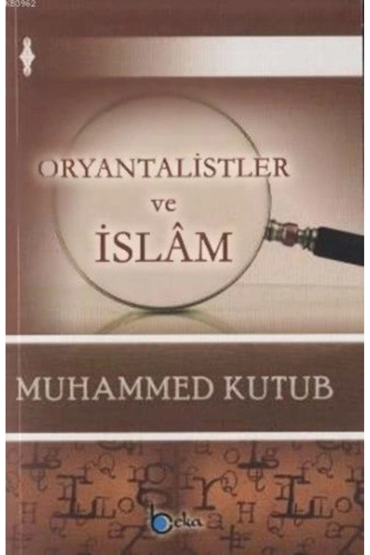 Beka Yayınları Oryantalistler ve İslam