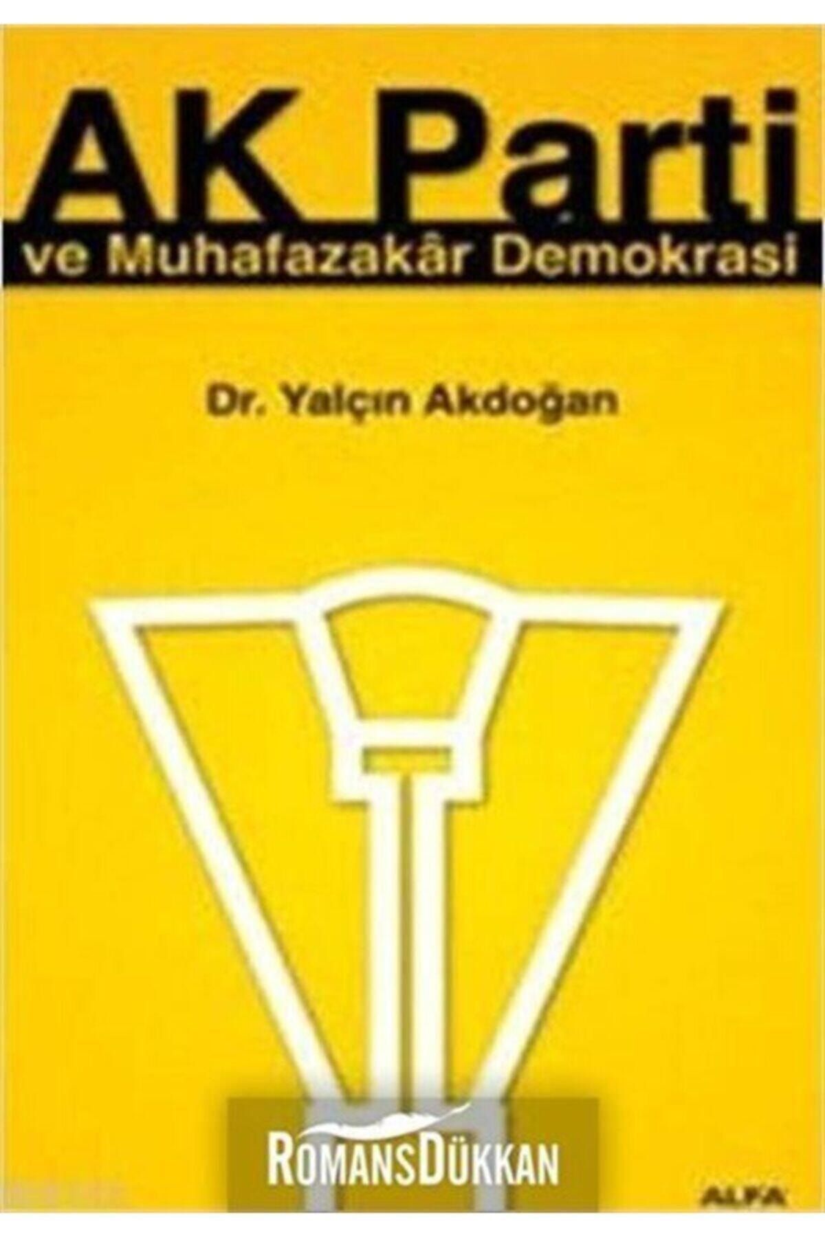 Alfa Yayınları Ak Parti Ve Muhafazakar Demokrasi