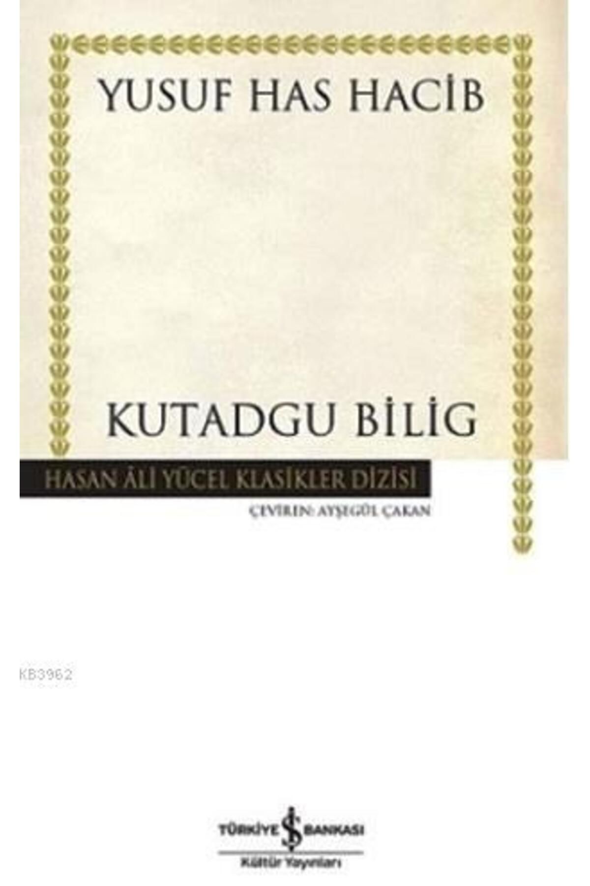 Türkiye İş Bankası Kültür Yayınları Kutadgu Bilig Yusuf Has Hacib İş Bankası Kültür Yayınları