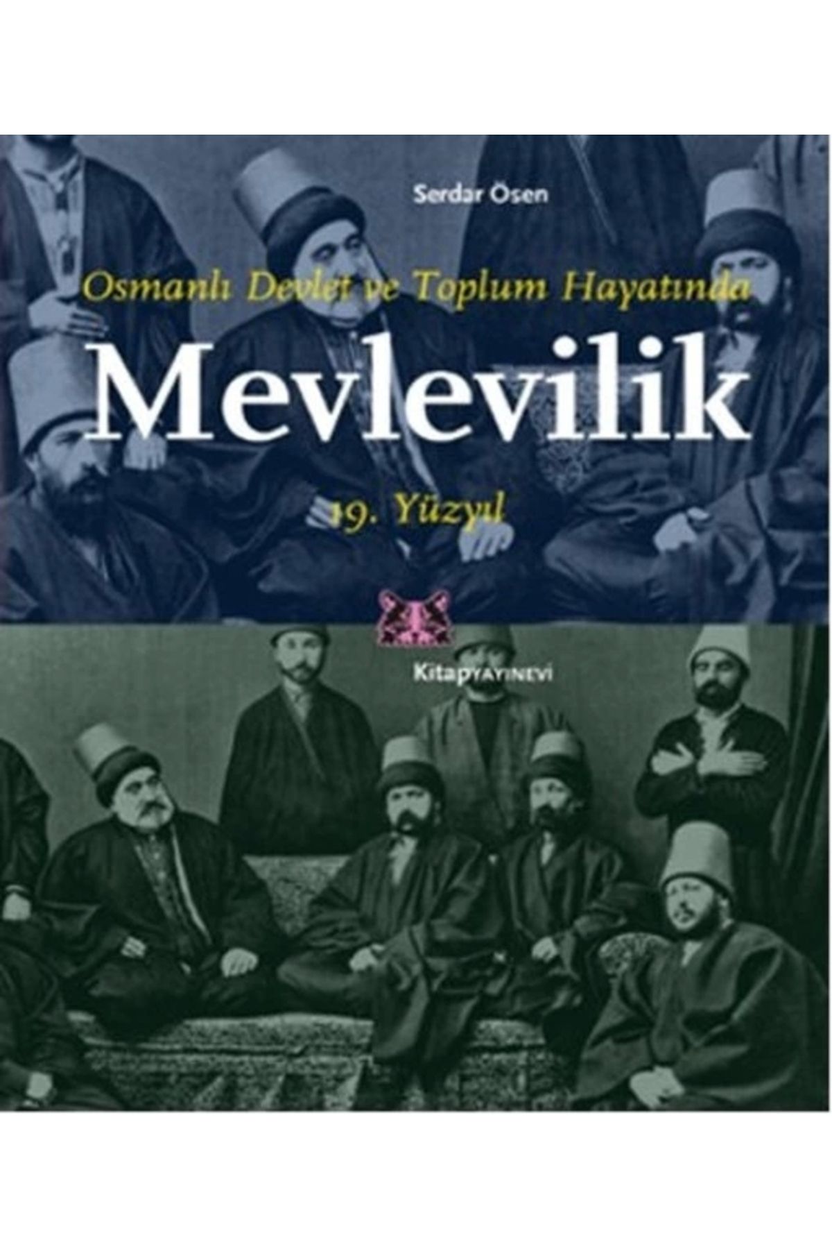 Kitap Yayınevi Osmanlı Devlet ve Toplum Hayatında Mevlevilik