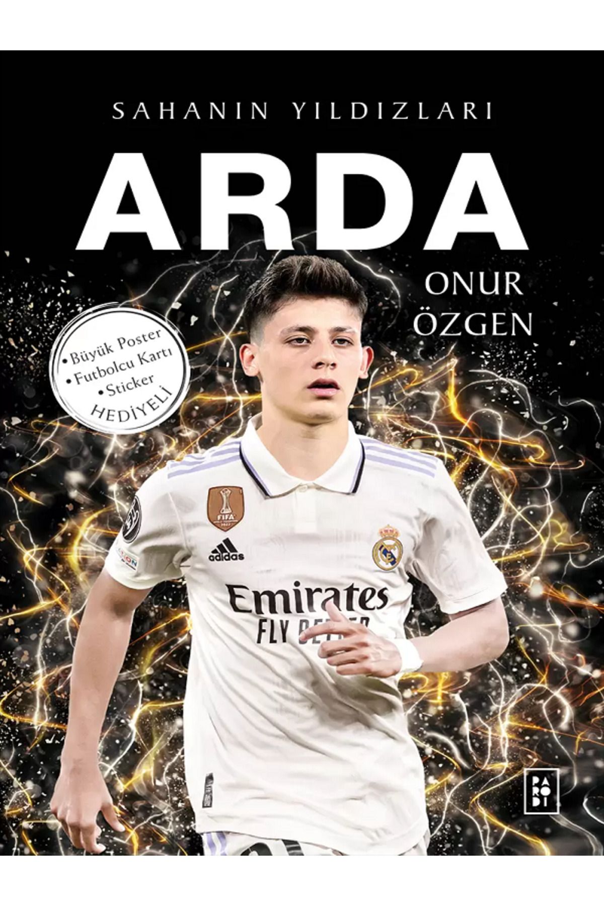 Parodi Yayınları ARDA GÜLER - Sahanın Yıldızları ( BÜYÜK Poster - Sticker - Futbolcu Kartı HEDİYE )