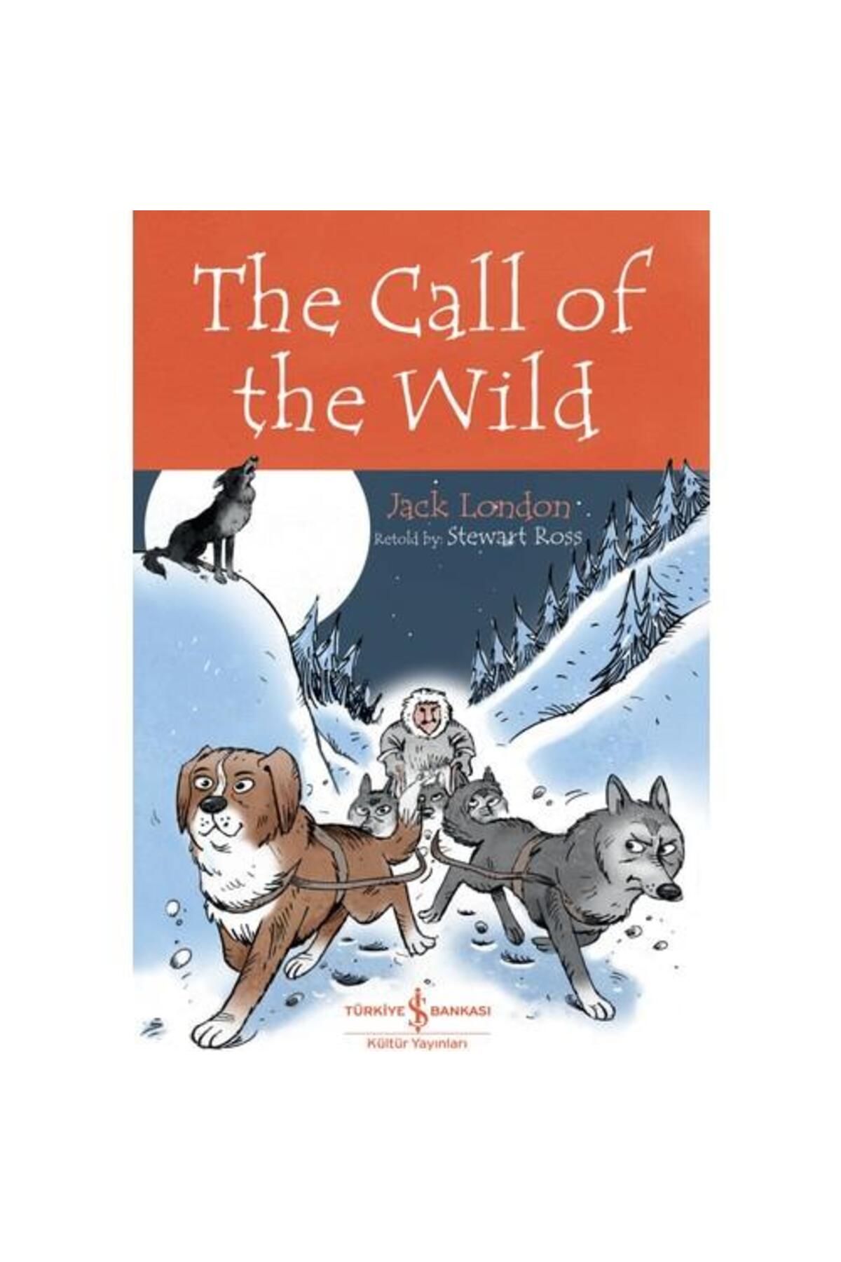 Türkiye İş Bankası Kültür Yayınları The Call Of The Wild - İngilizce Çocuk Okuma Kitabı