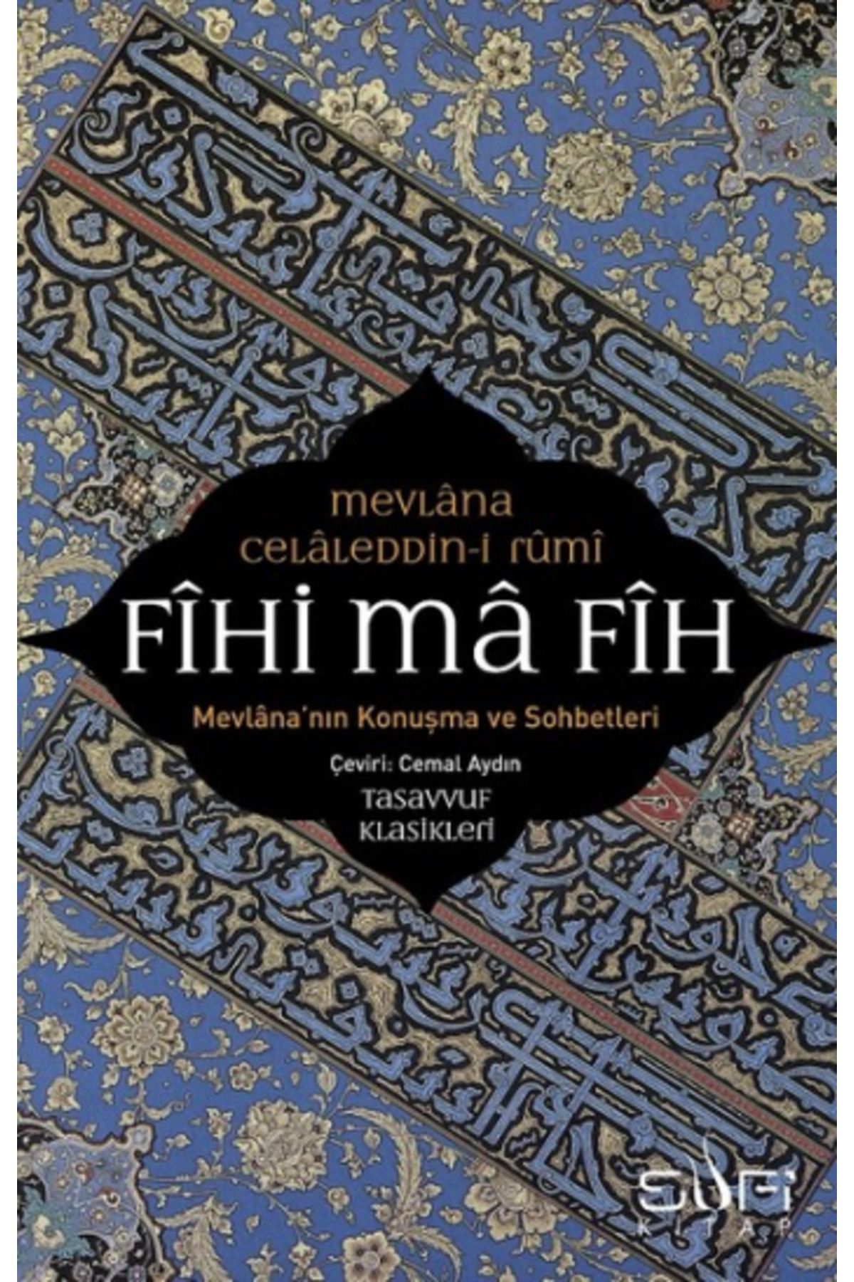 Sufi Kitap Fihi Ma Fih Mevlana'nın Konuşma Ve Sohbetleri