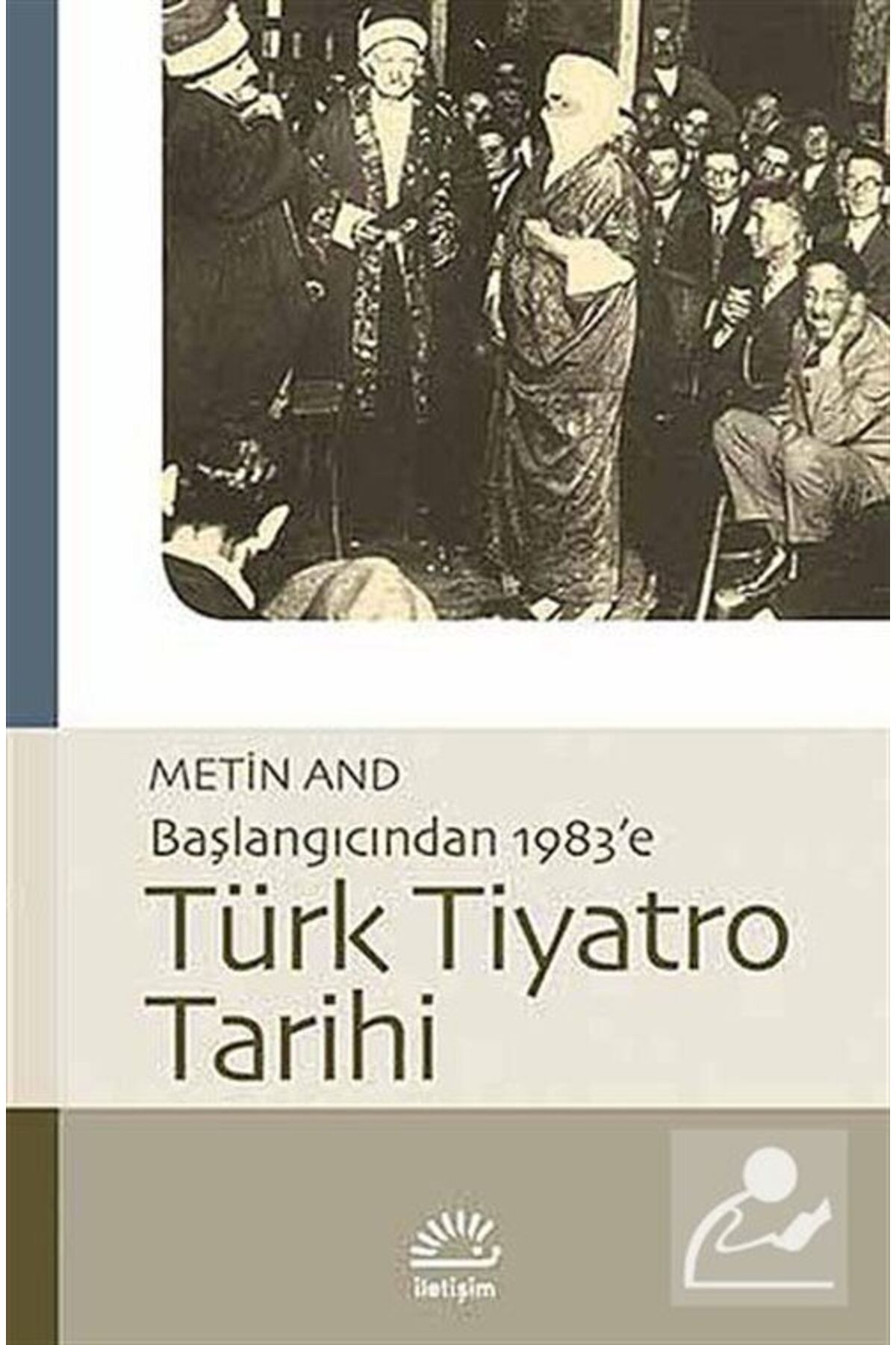 İletişim Yayınları Türk Tiyatro Tarihi & Başlangıcından 1983'e