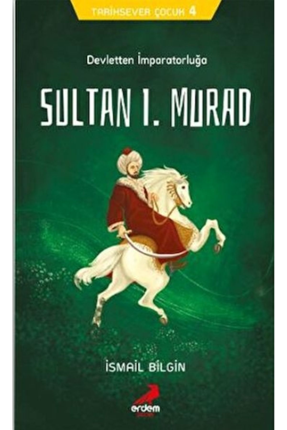 Genel Markalar Tarihsever Çocuk 4 - Sultan I. Murad