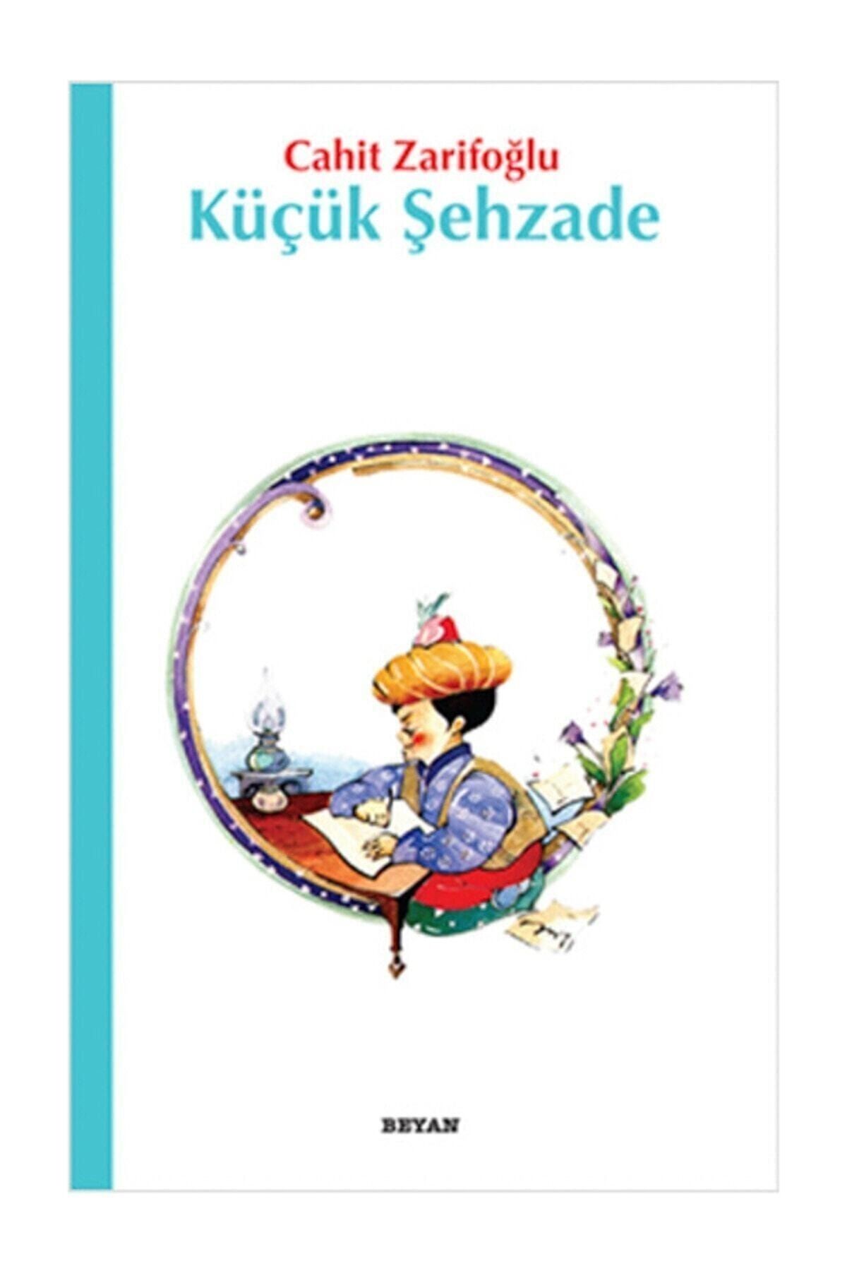 Beyan Yayınları Küçük Şehzade - Cahit Zarifoğlu -