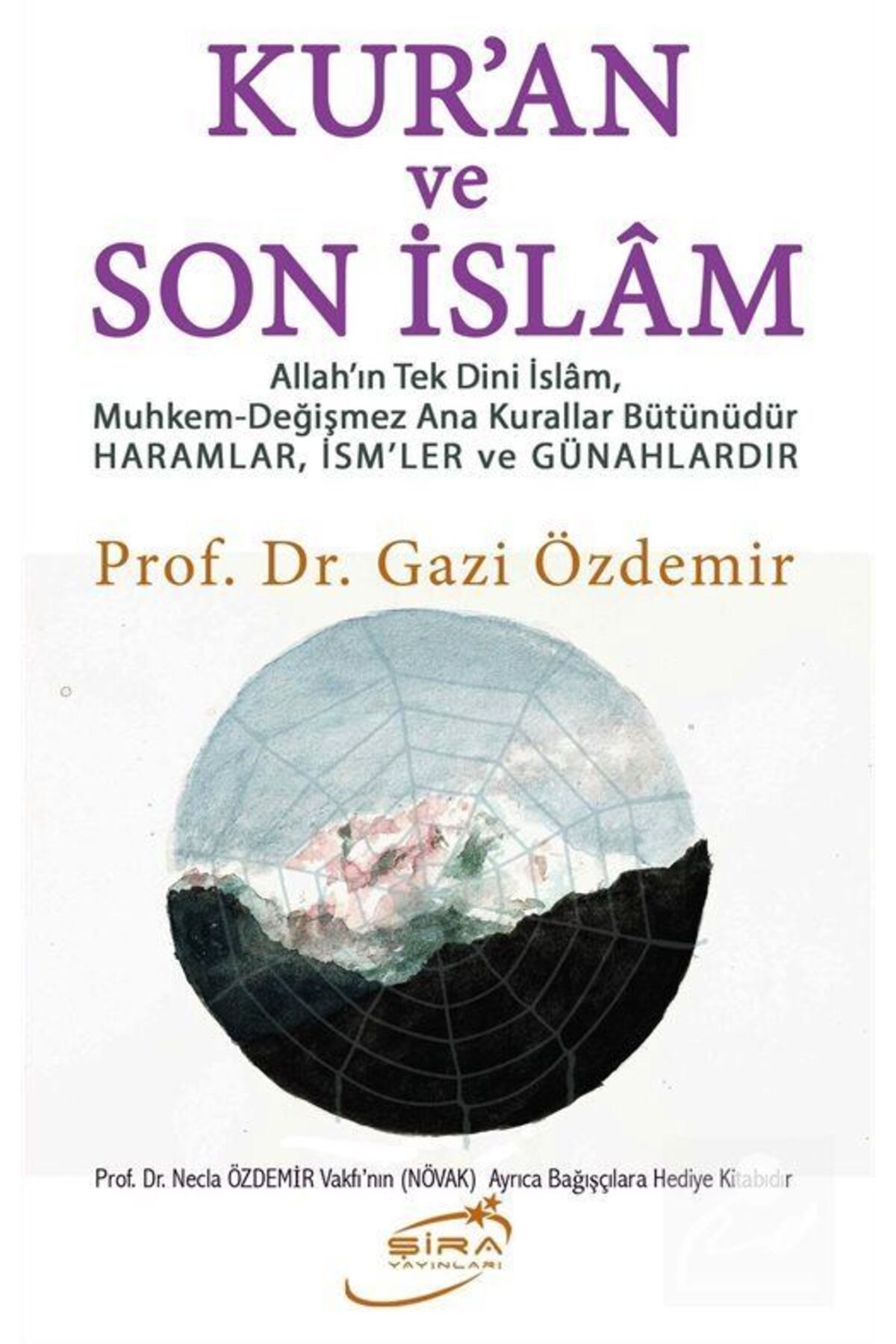 Şira Yayınları Kur’an Ve Son Islam - Gazi Özdemir