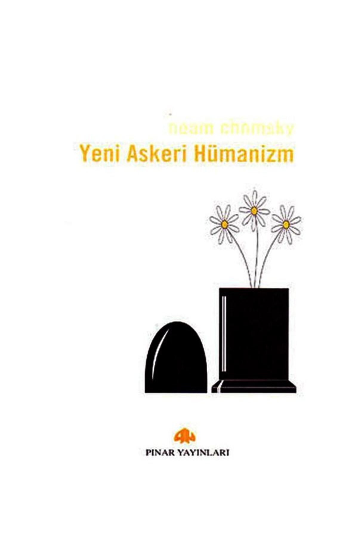 Pınar Yayınları Yeni Askeri Hümanizm - Noam Chomsky